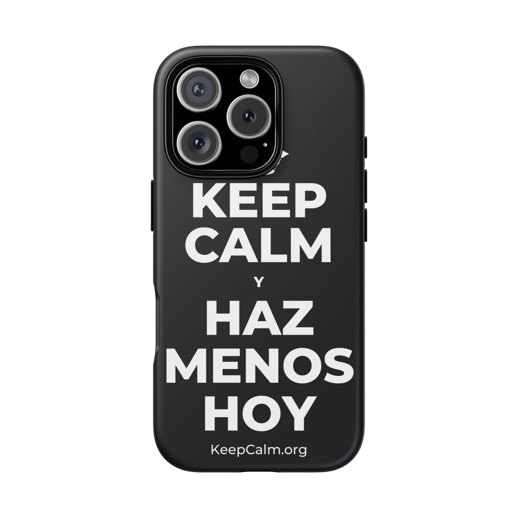 KEEP CALM Y HAZ MENOS HOY Phone Case (Dark)