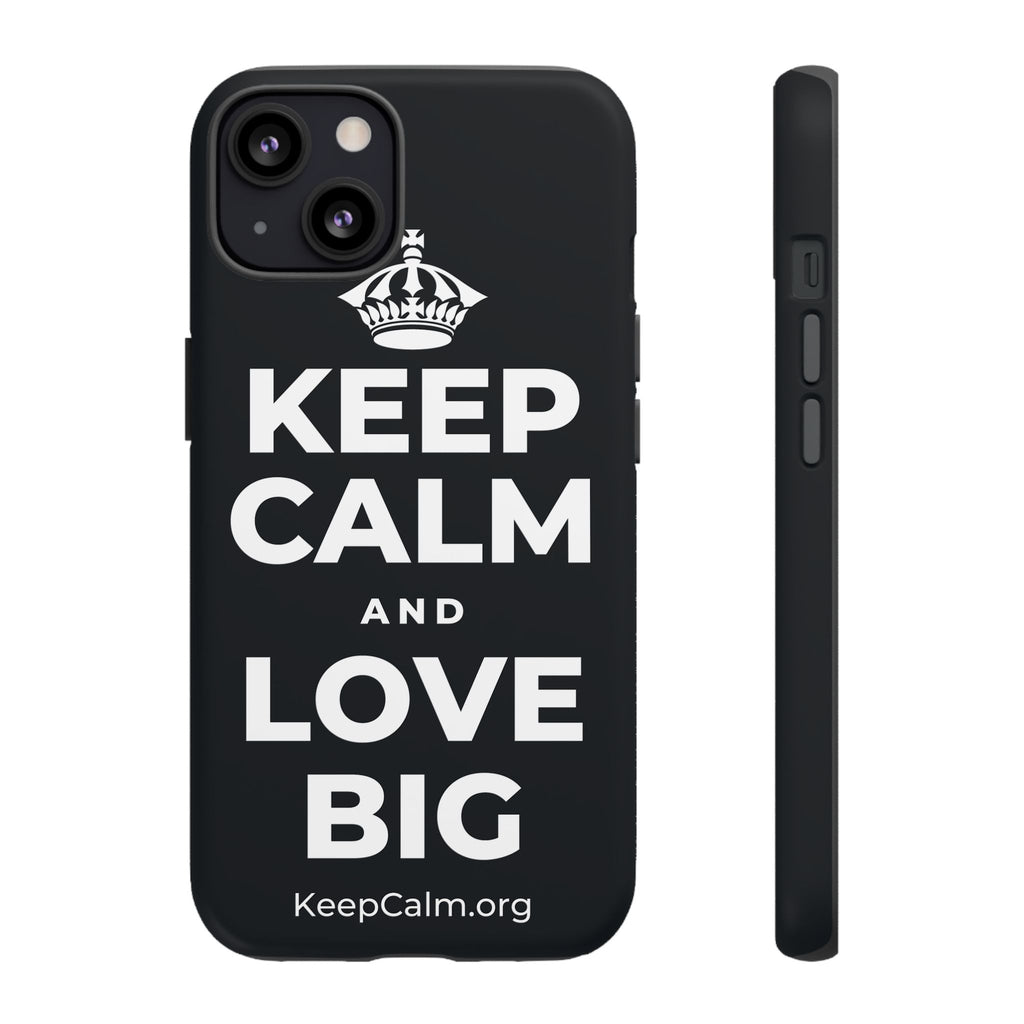 KEEP CALM AND LOVE BIG Phone Case (Dark)
