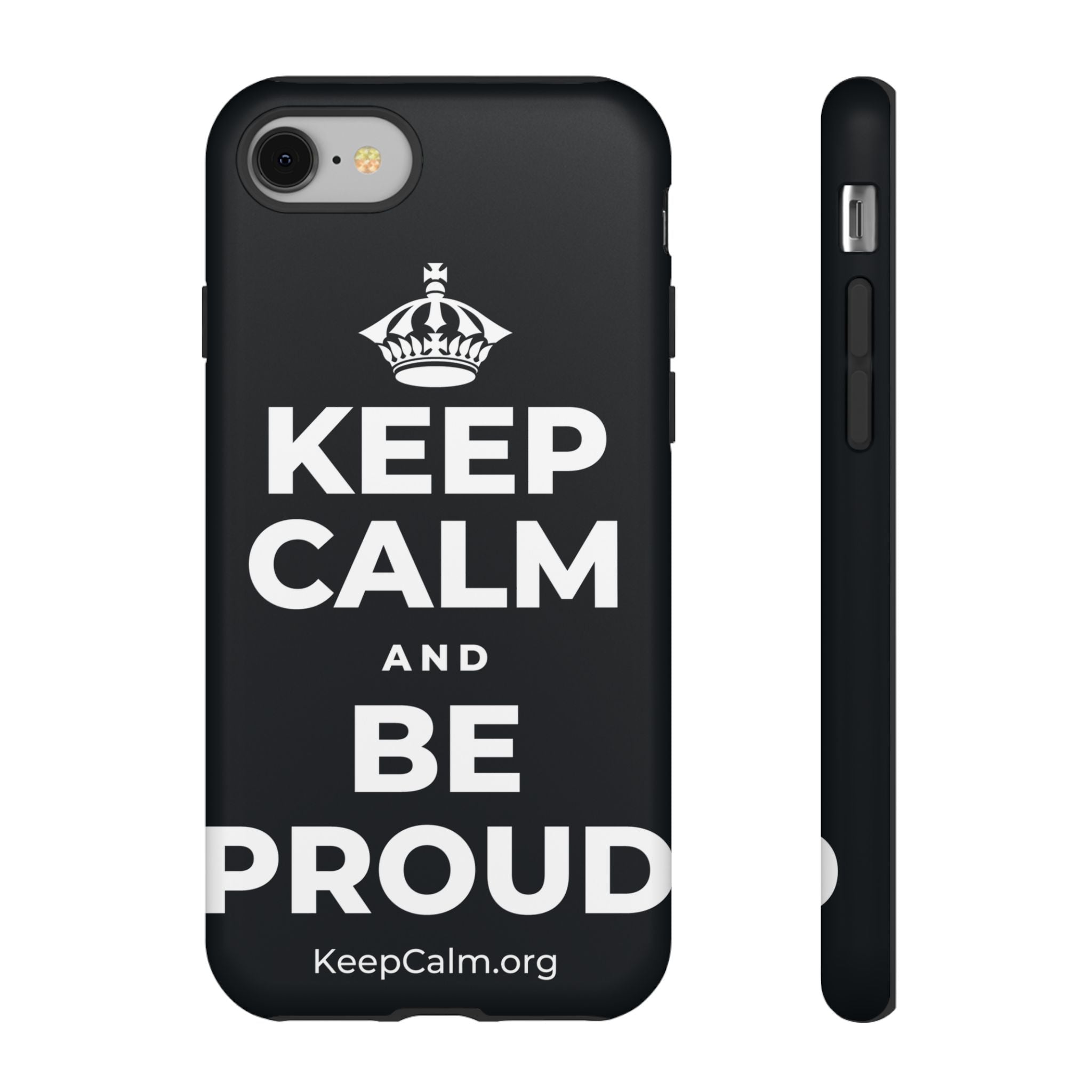 KEEP CALM AND BE PROUD Phone Case (Dark)