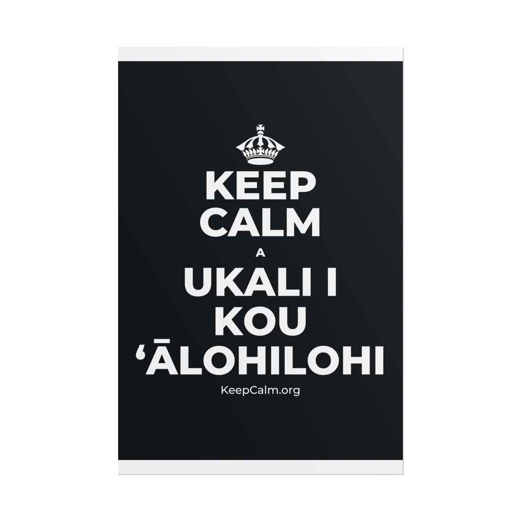 KEEP CALM A UKALI I KOU ʻĀLOHILOHI Poster (Dark)