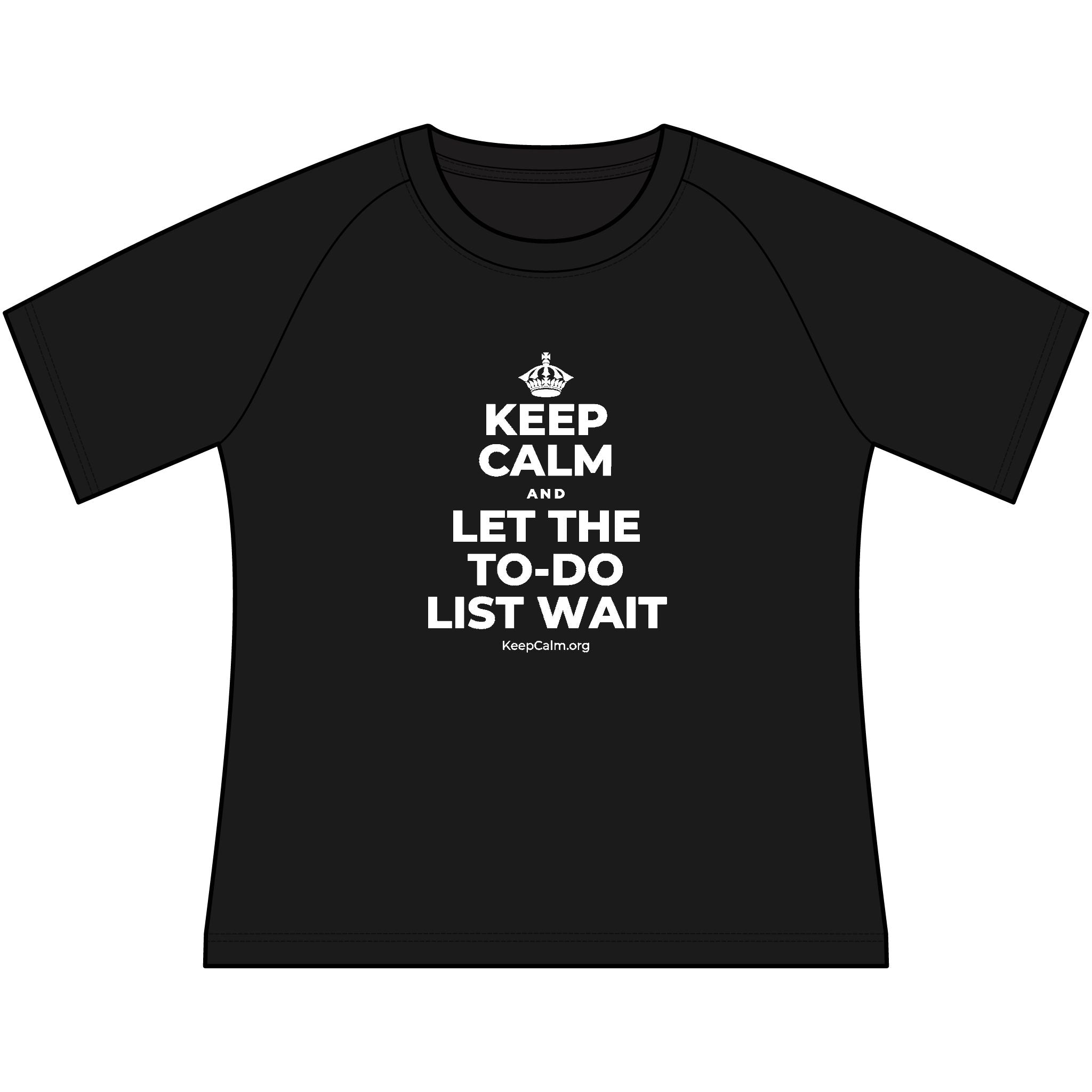 KEEP CALM AND LET THE TO-DO LIST WAIT Women's Raglan Tee