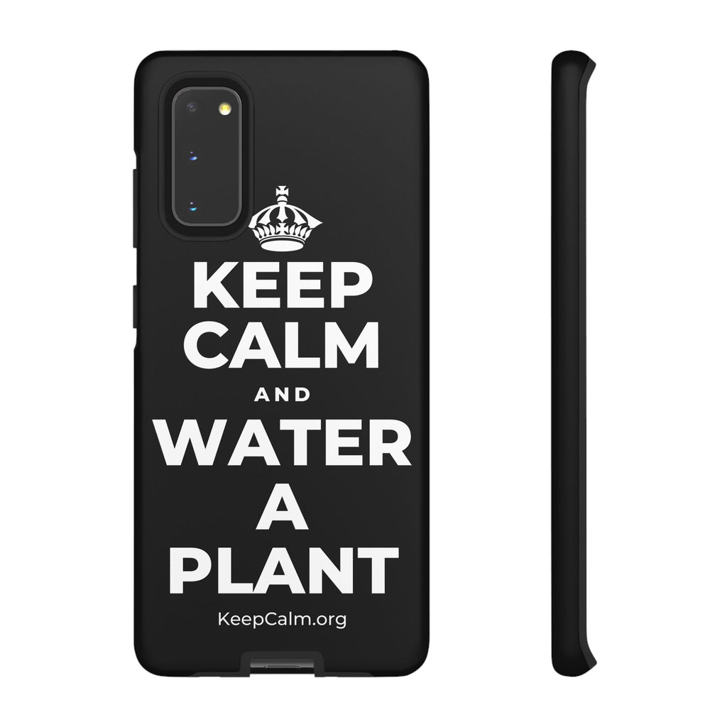 KEEP CALM AND WATER A PLANT Phone Case
