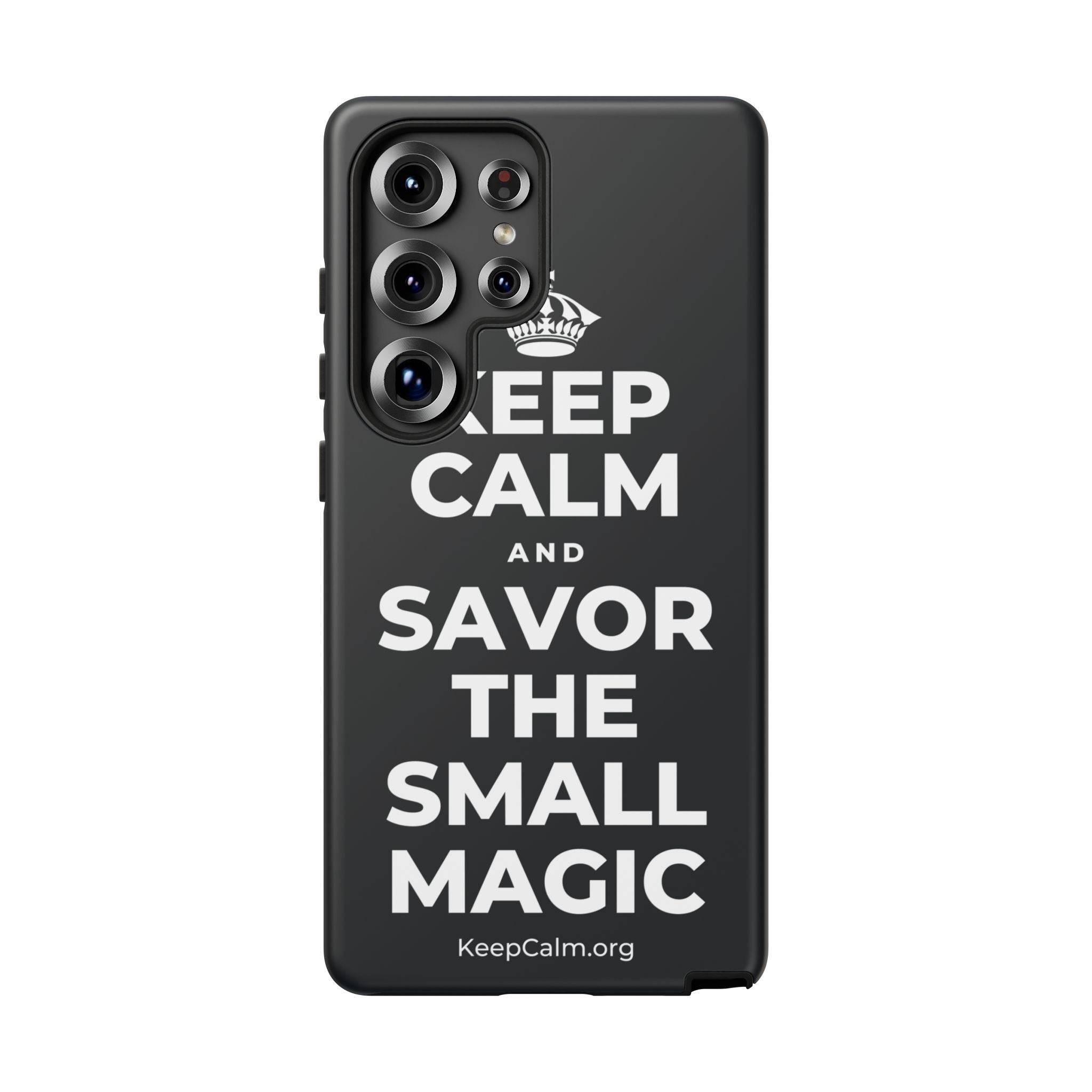 KEEP CALM AND SAVOR THE SMALL MAGIC Phone Case (Dark)