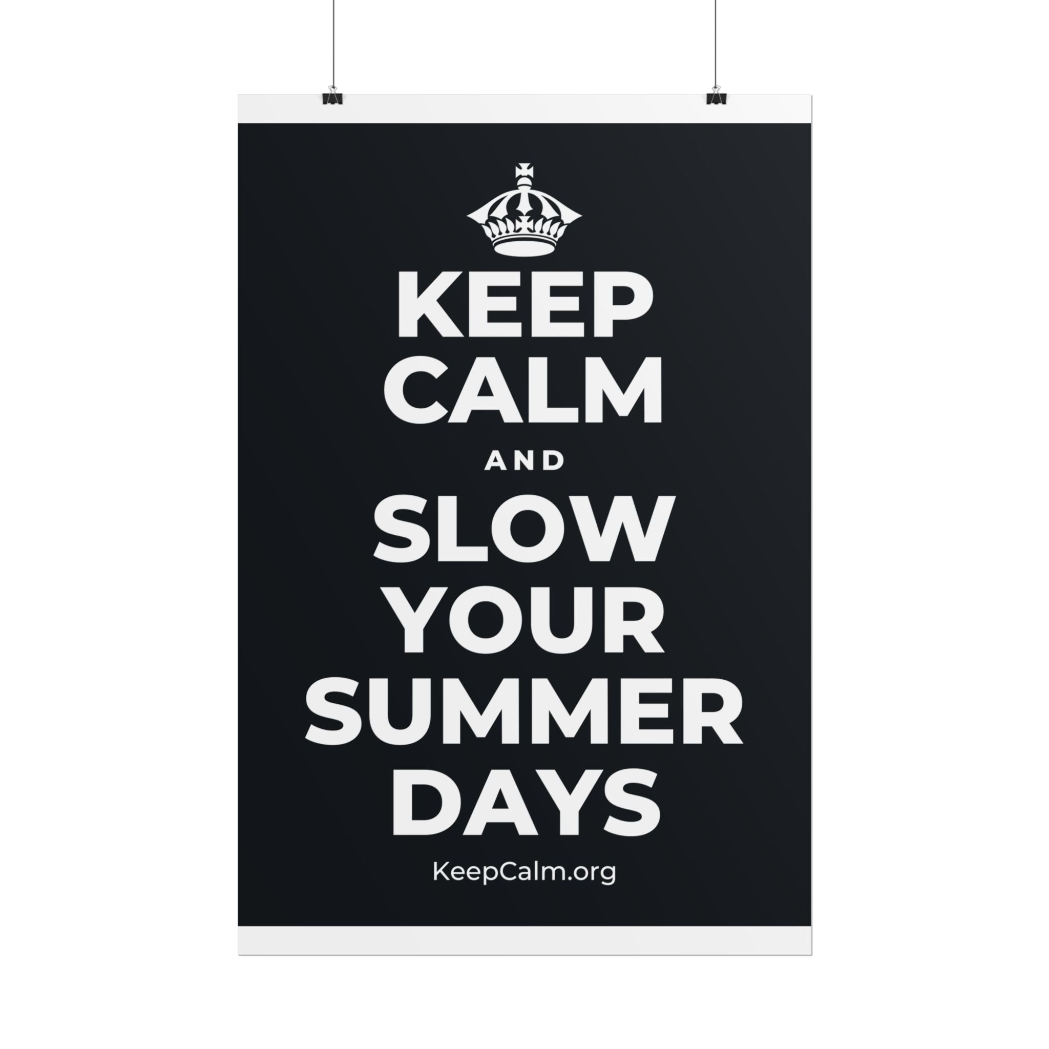 KEEP CALM AND SLOW YOUR SUMMER DAYS Poster (Dark)