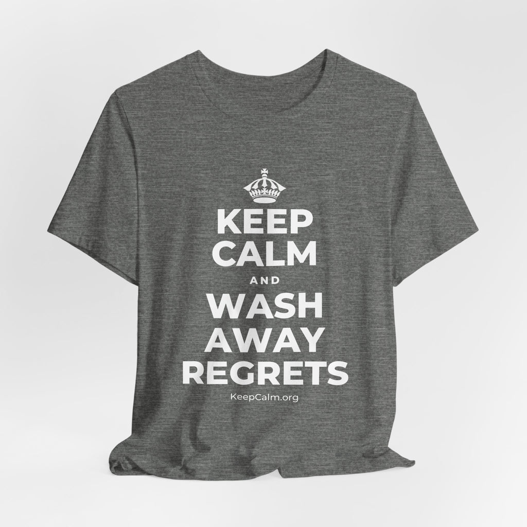 KEEP CALM AND WASH AWAY REGRETS T-Shirt (Baby Blue–Silver)