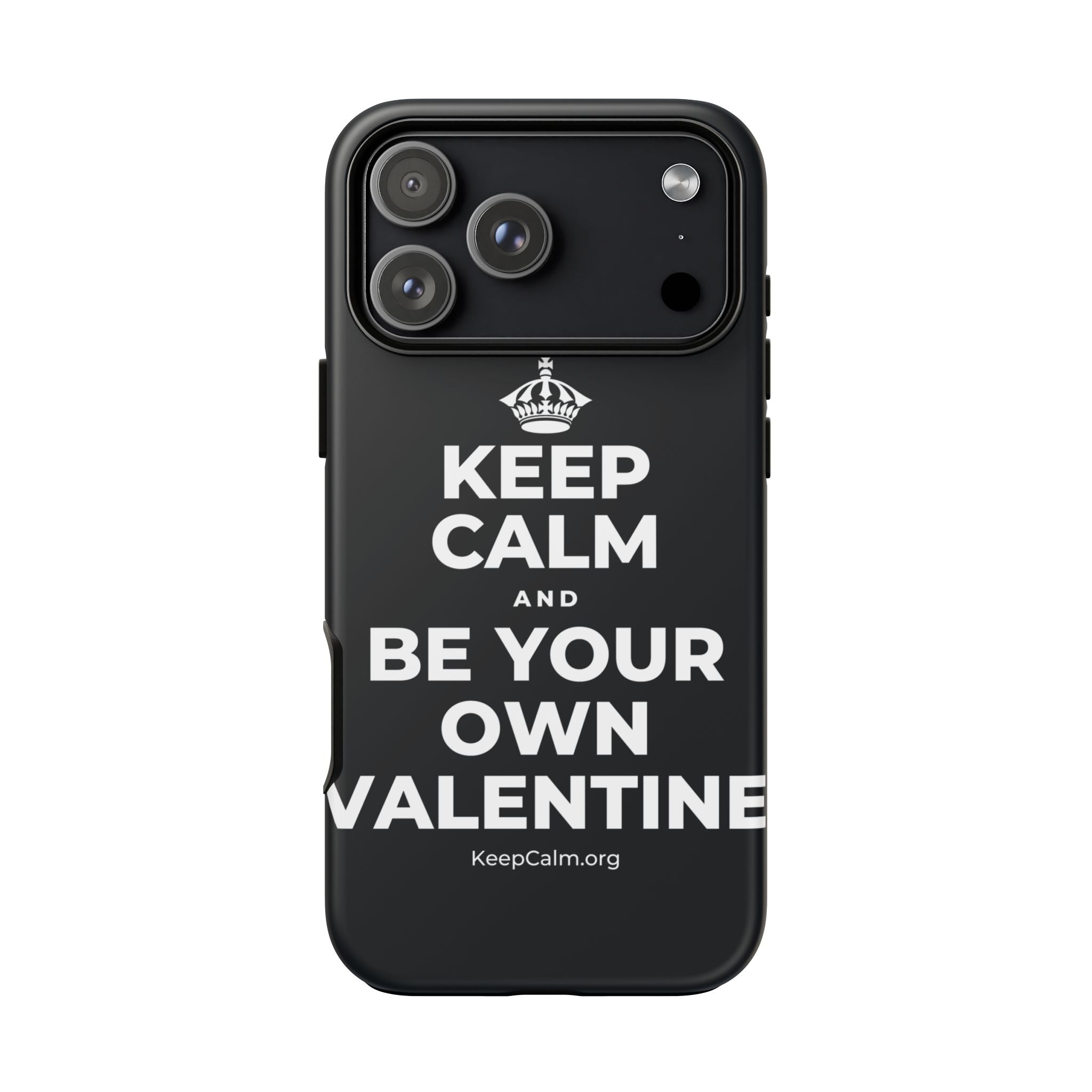 KEEP CALM AND BE YOUR OWN VALENTINE Phone Case (Dark)