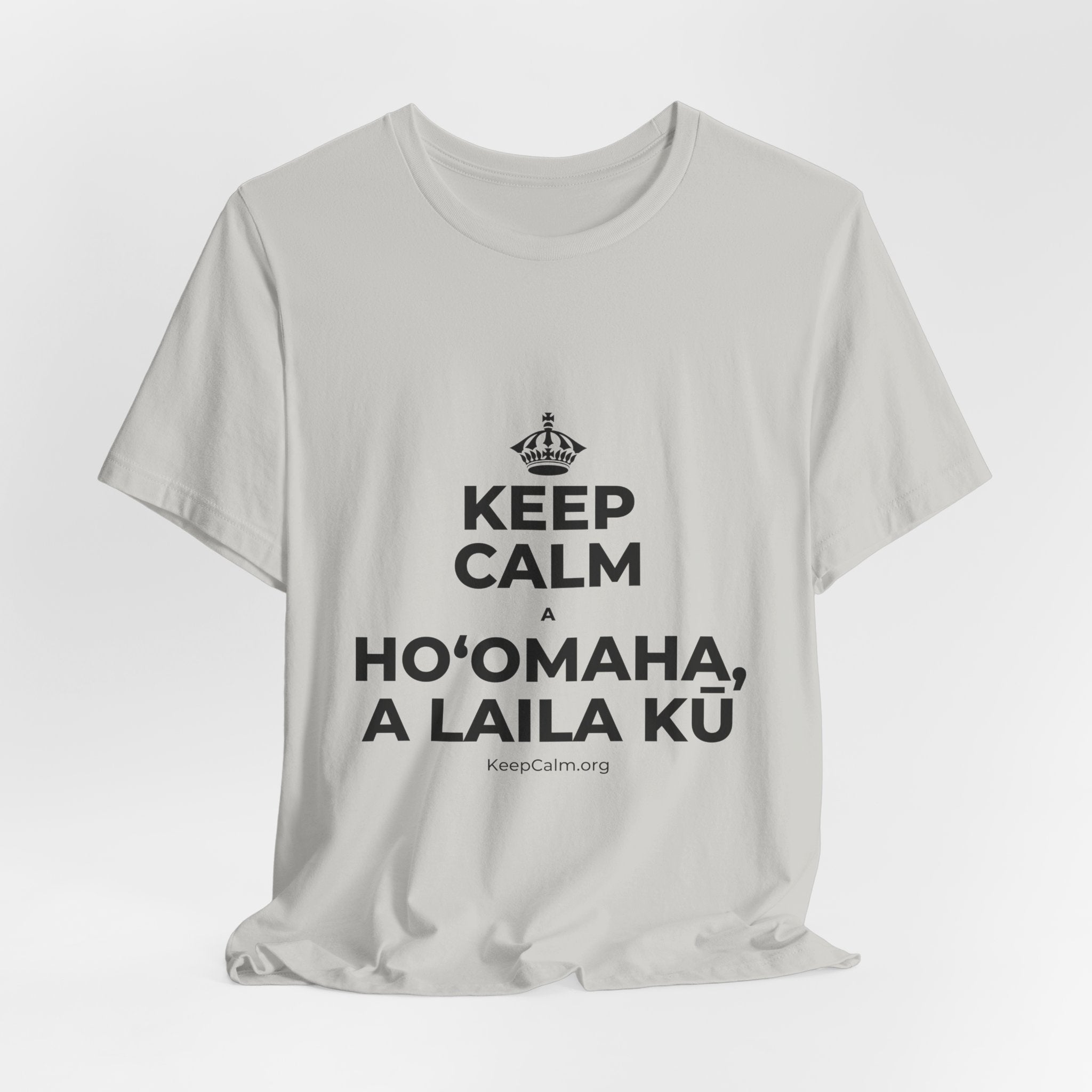 KEEP CALM A HOʻOMAHA, A LAILA KŪ T-Shirt (Baby Blue–Silver)