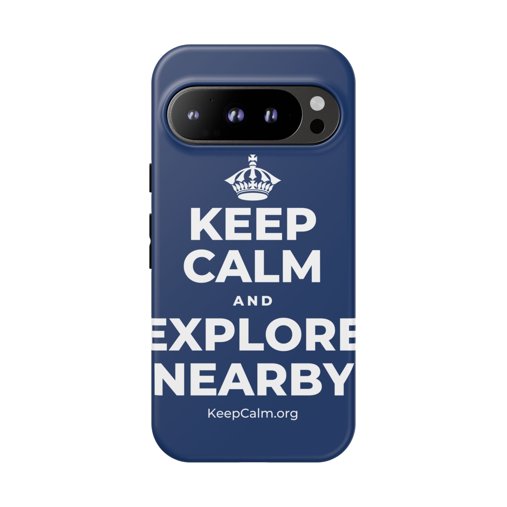 KEEP CALM AND EXPLORE NEARBY Phone Case