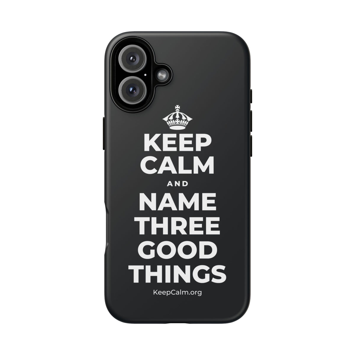 KEEP CALM AND NAME THREE GOOD THINGS Phone Case (Dark)