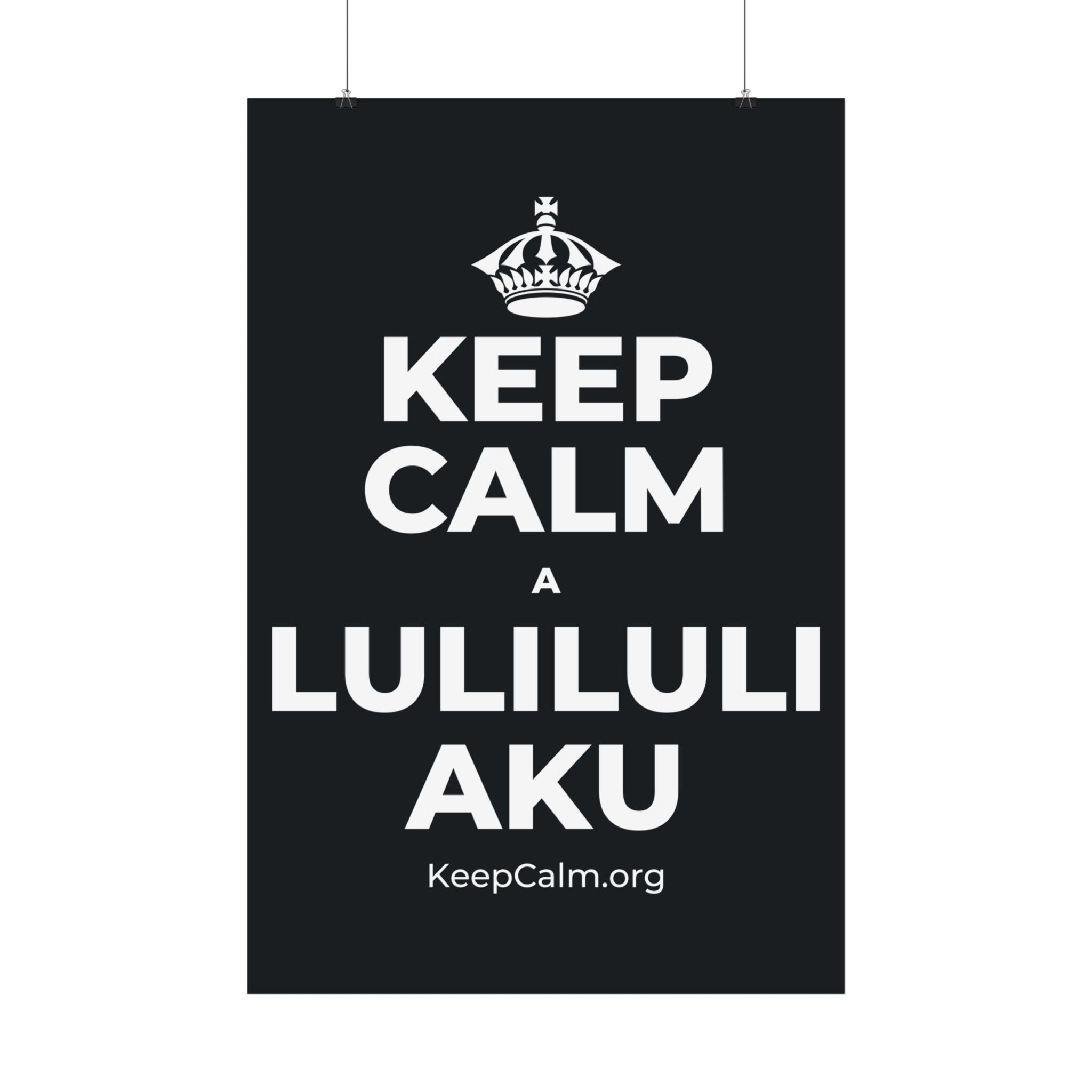 KEEP CALM A LULILULI AKU Satin Poster (Dark)