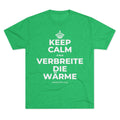 KEEP CALM UND VERBREITE DIE WÄRME Tri-Blend Tee