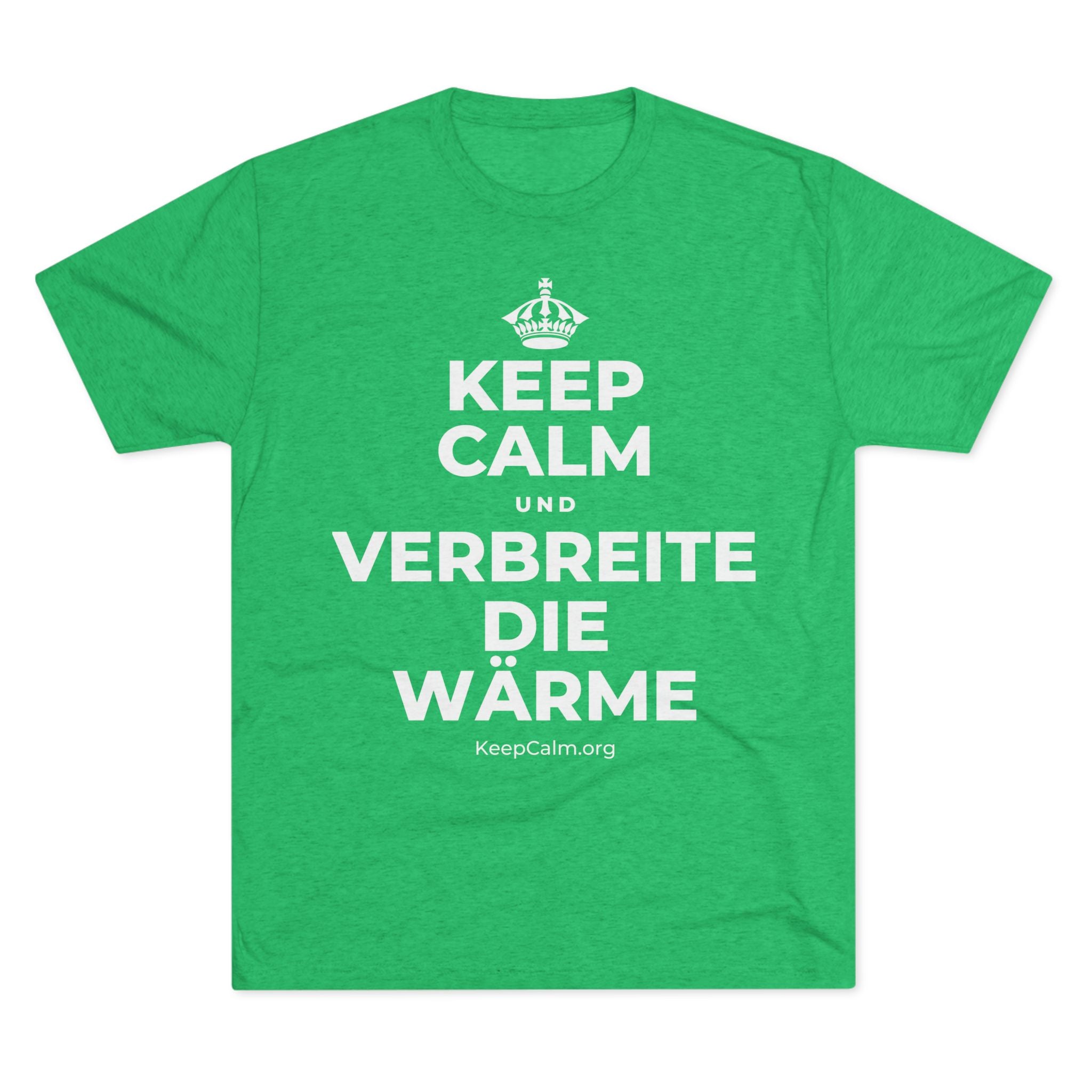 KEEP CALM UND VERBREITE DIE WÄRME Tri-Blend Tee