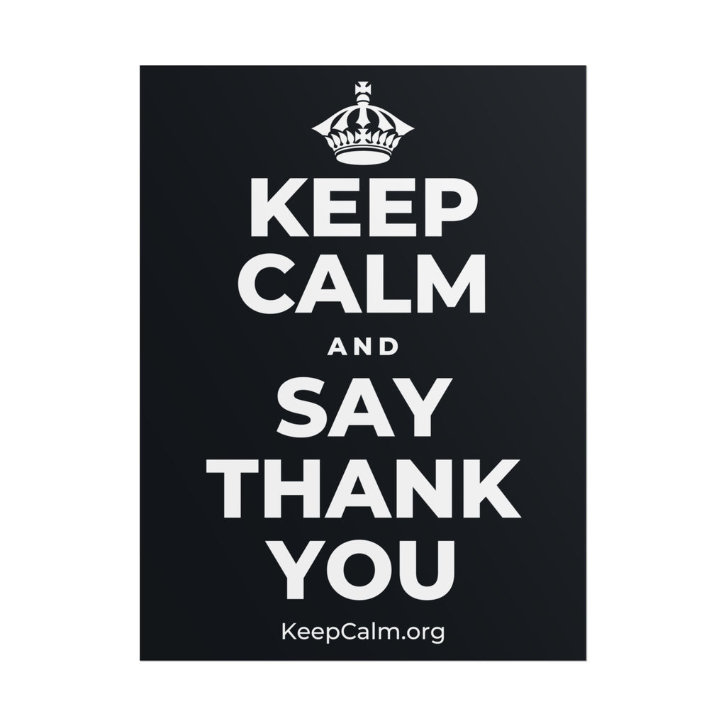KEEP CALM AND SAY THANK YOU Poster (Dark)