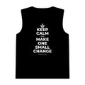 KEEP CALM AND MAKE ONE SMALL CHANGE Tank Top