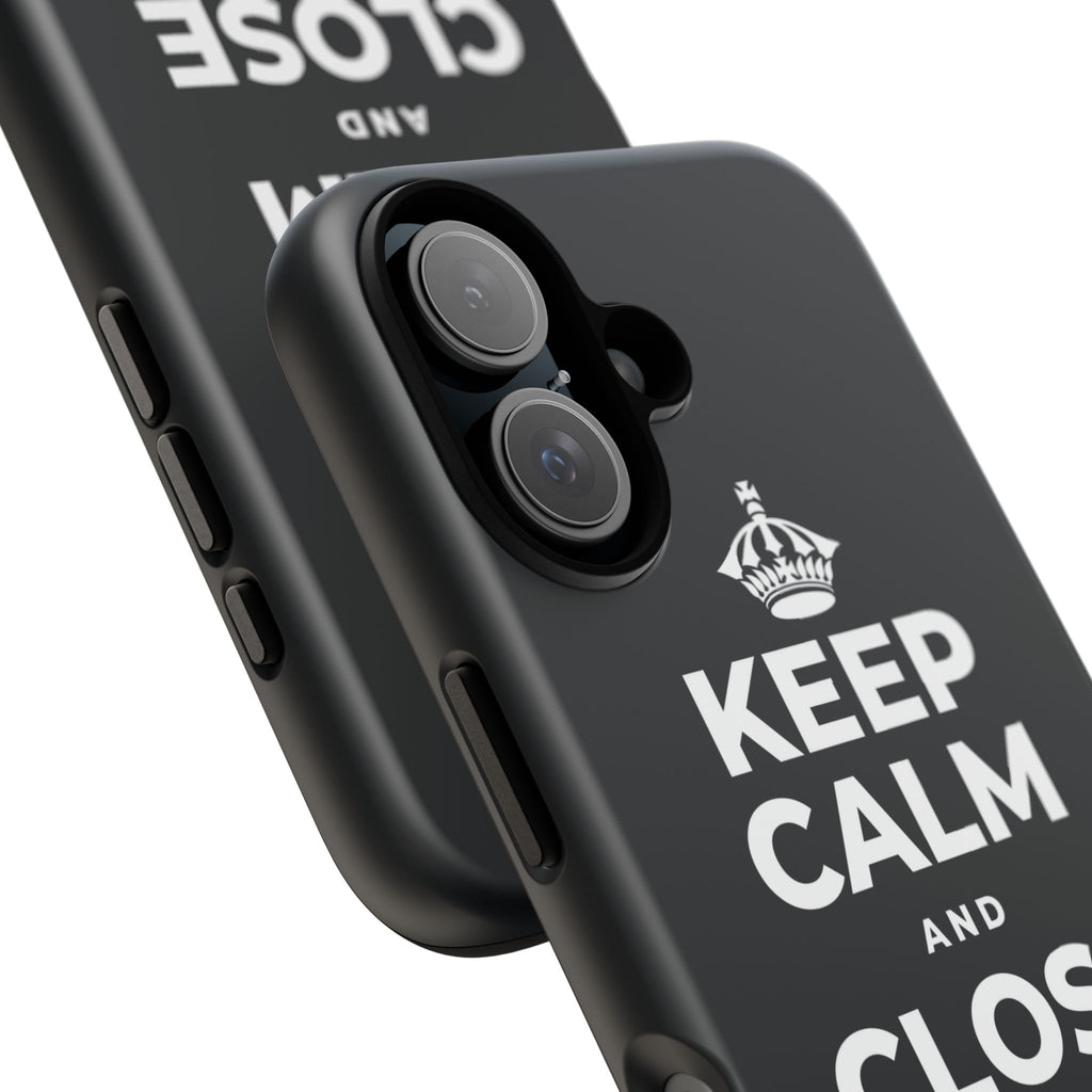 KEEP CALM AND CLOSE THE DOOR Phone Case (Dark)