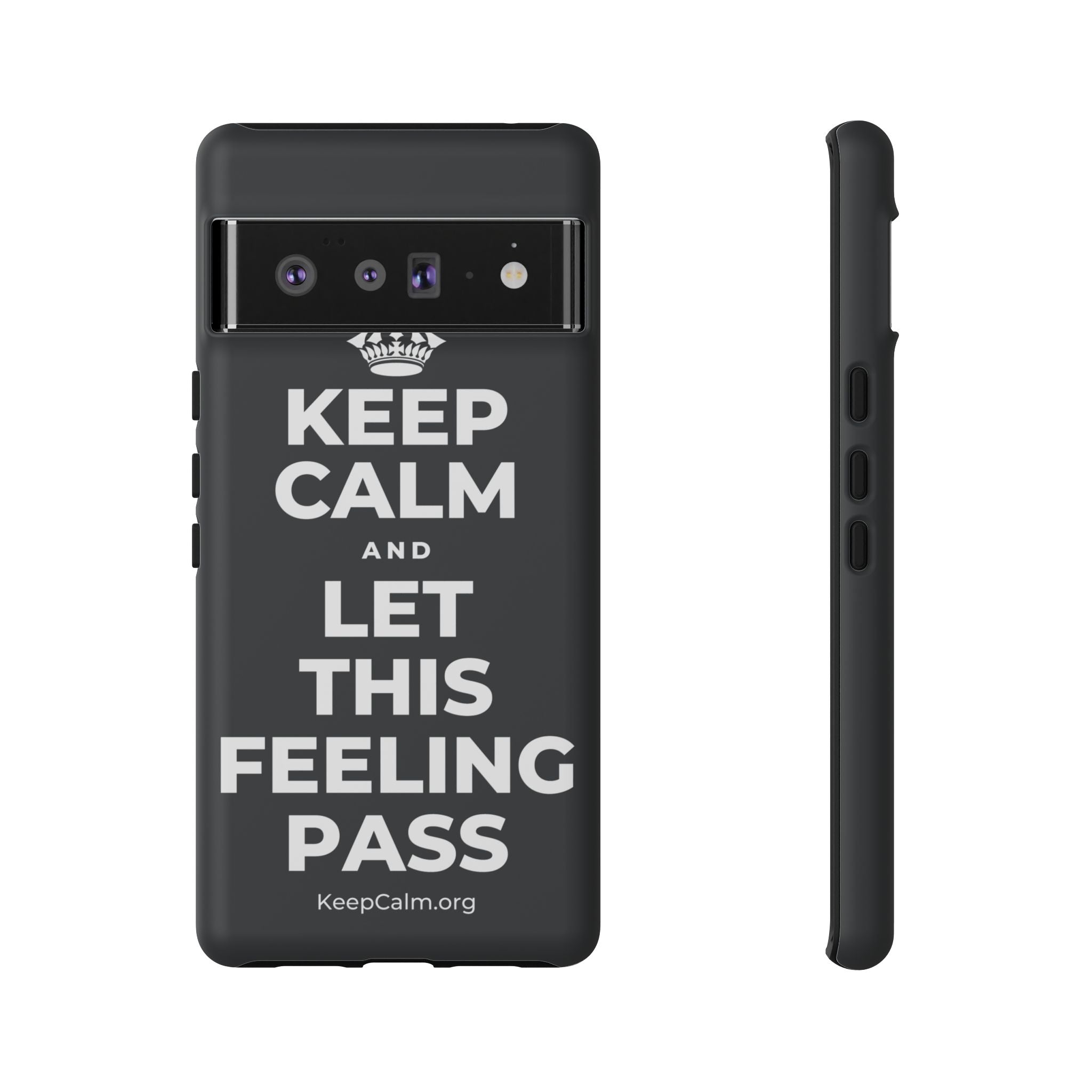 KEEP CALM AND LET THIS FEELING PASS Phone Case (Dark)