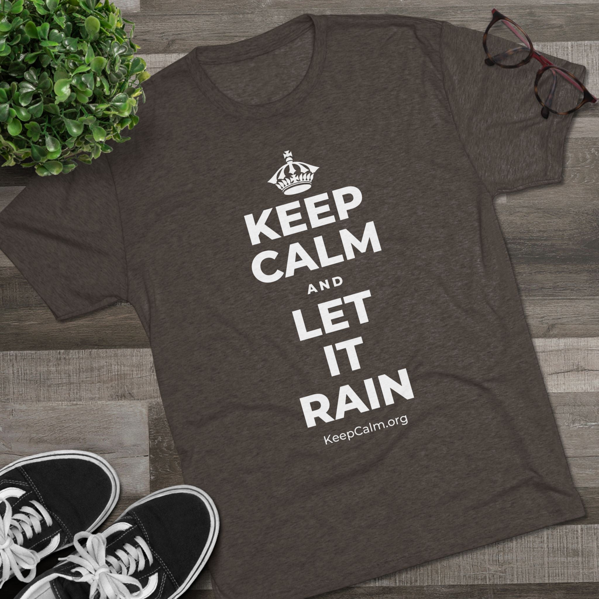 KEEP CALM AND LET IT RAIN Tri-Blend Tee