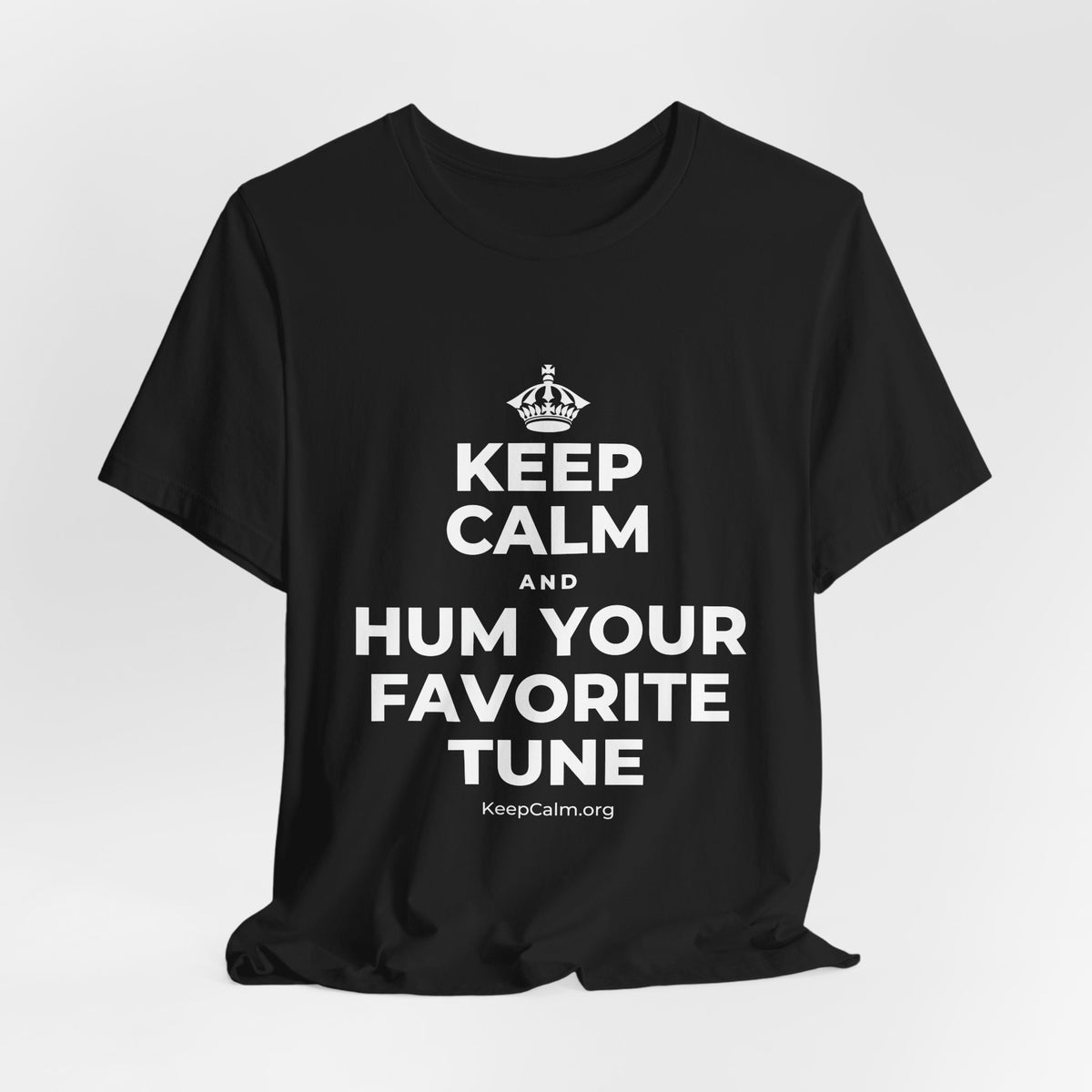 KEEP CALM AND HUM YOUR FAVORITE TUNE T-Shirt (White–Asphalt)