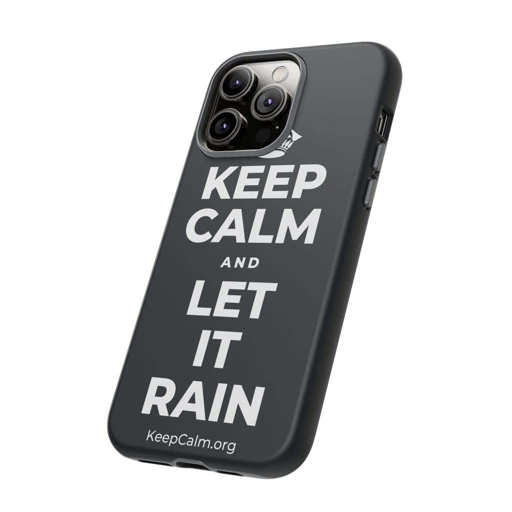 KEEP CALM AND LET IT RAIN Phone Case (Dark)
