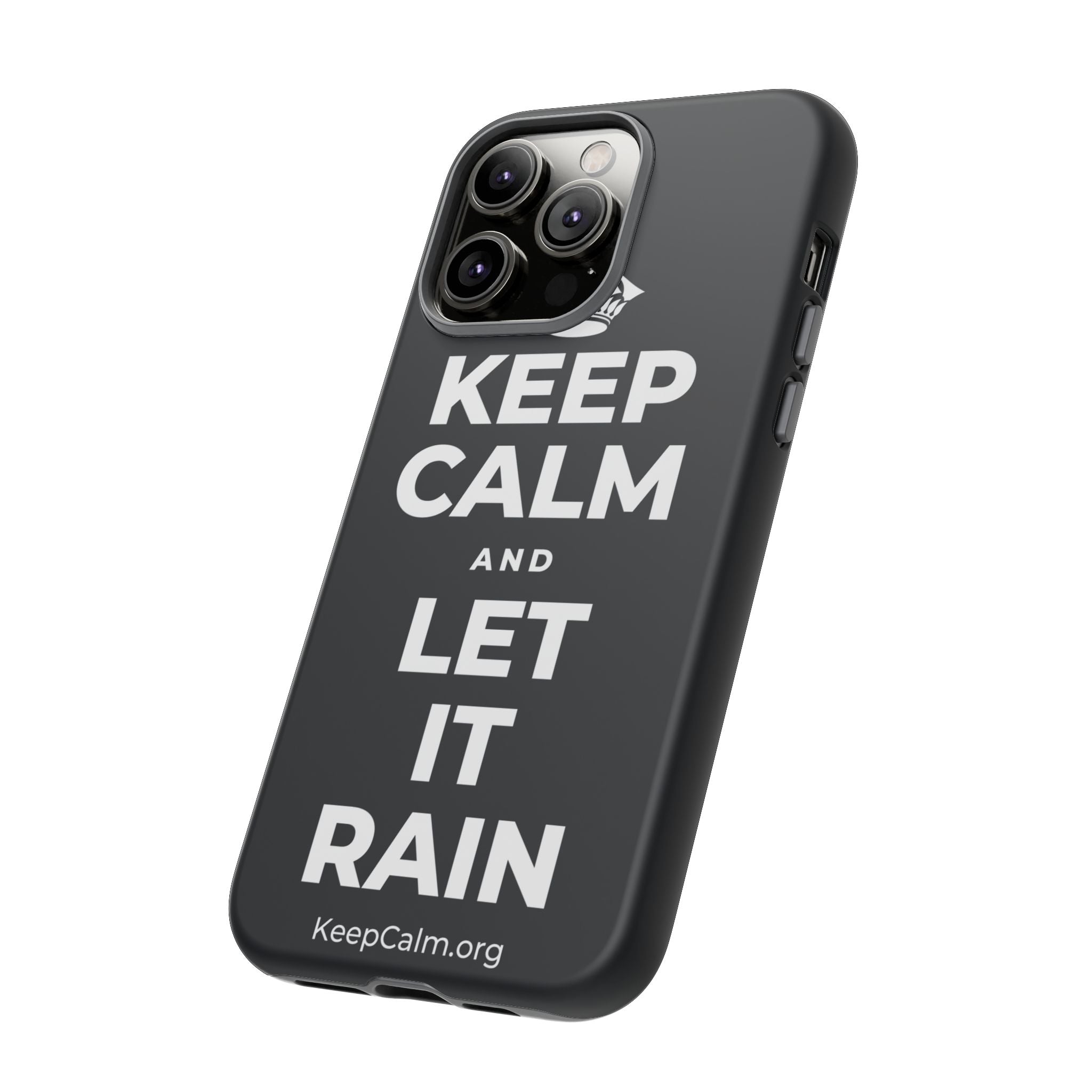 KEEP CALM AND LET IT RAIN Phone Case (Dark)