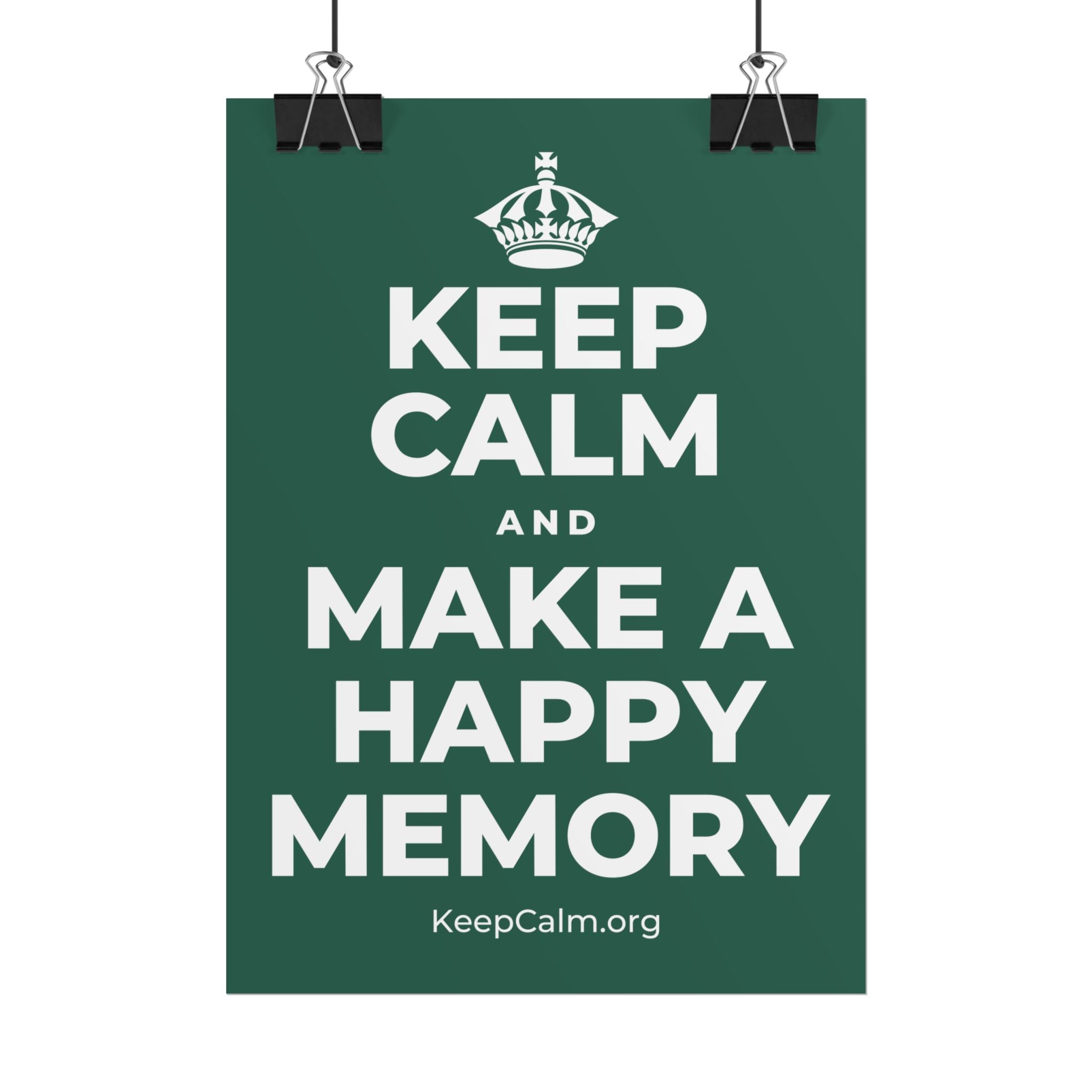 KEEP CALM AND MAKE A HAPPY MEMORY Poster