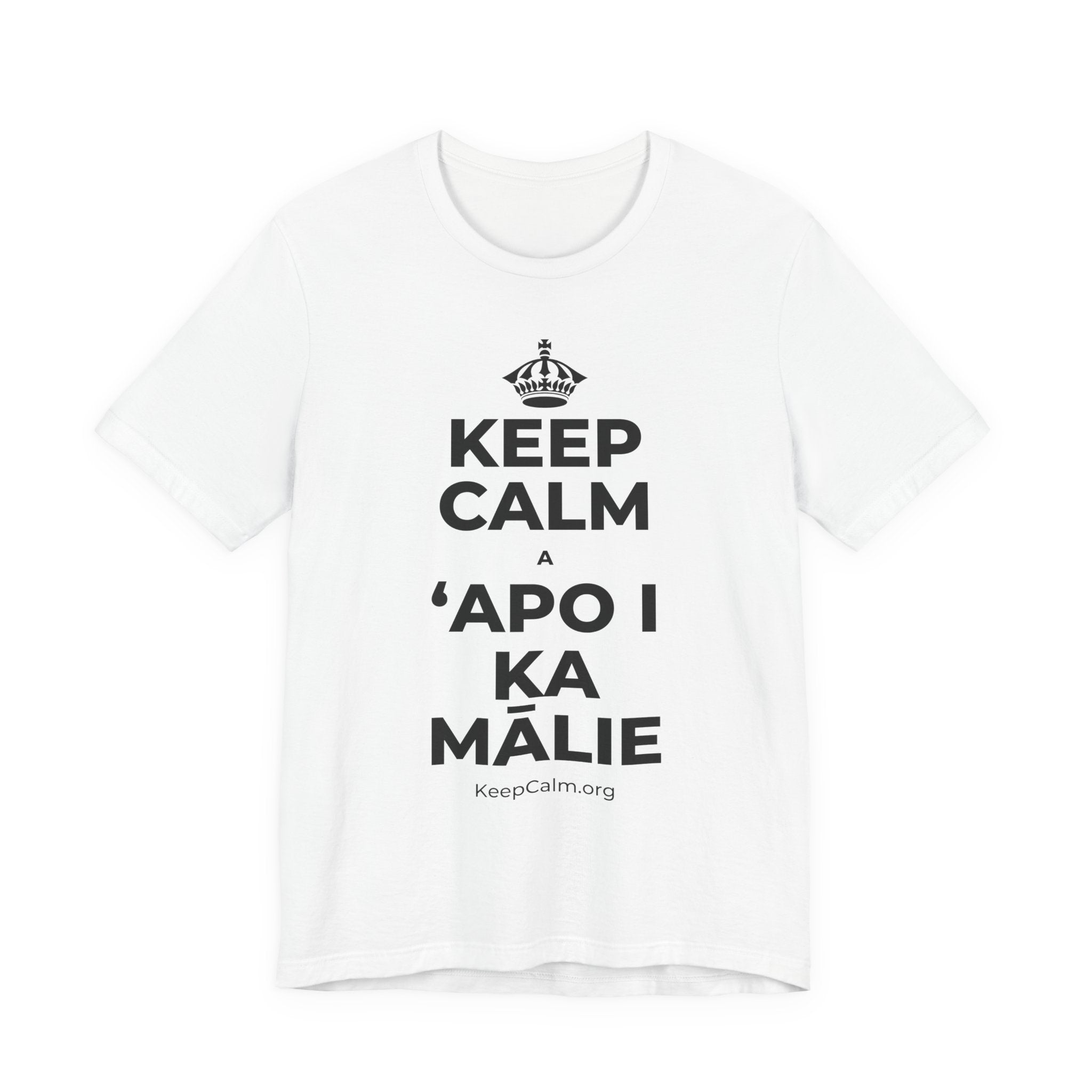 KEEP CALM A ʻAPO I KA MĀLIE T-Shirt (White–Asphalt)