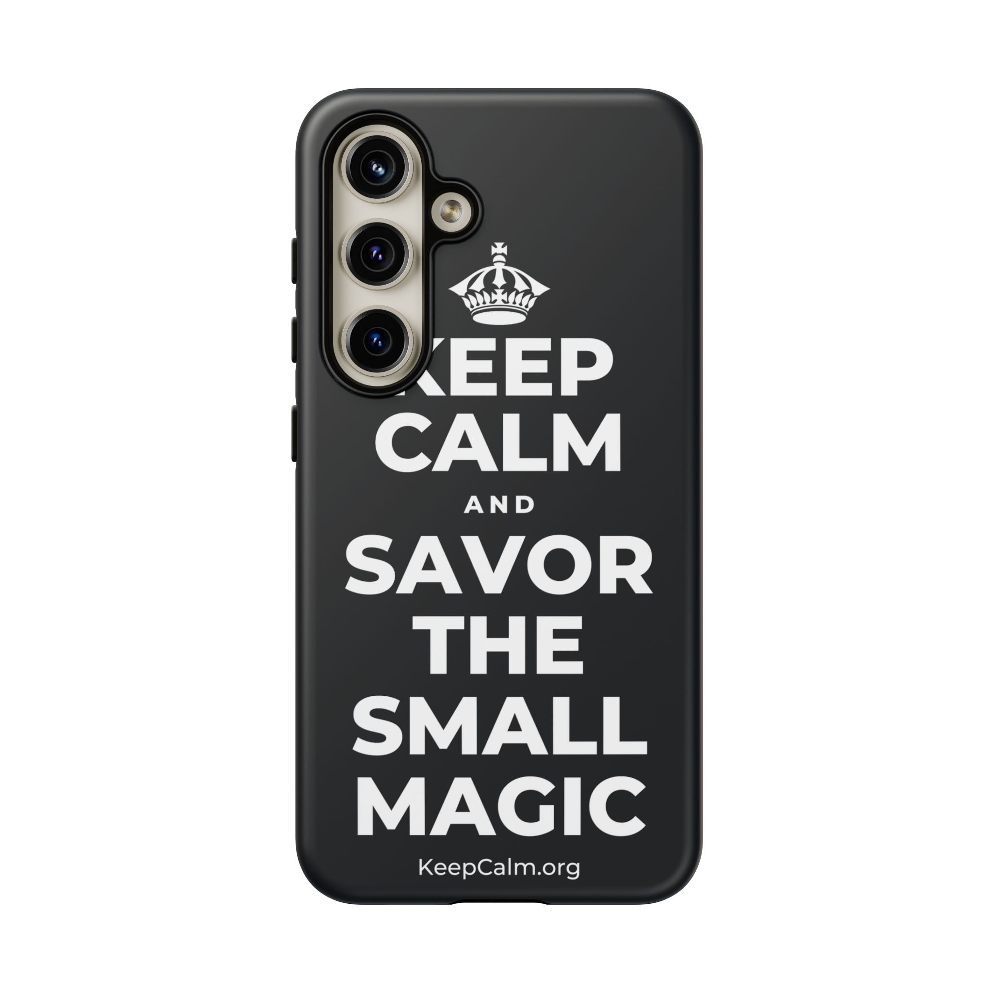KEEP CALM AND SAVOR THE SMALL MAGIC Phone Case (Dark)