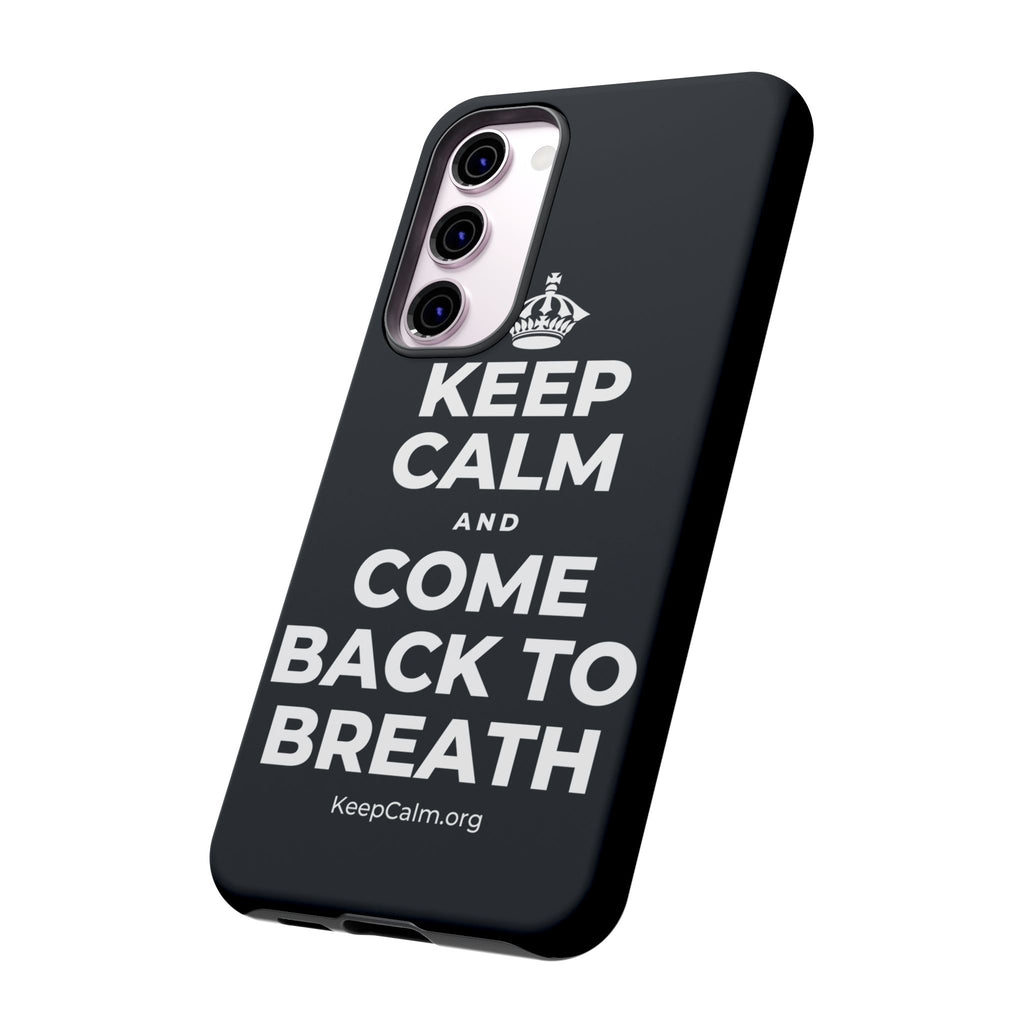 KEEP CALM AND COME BACK TO BREATH Phone Case (Dark)