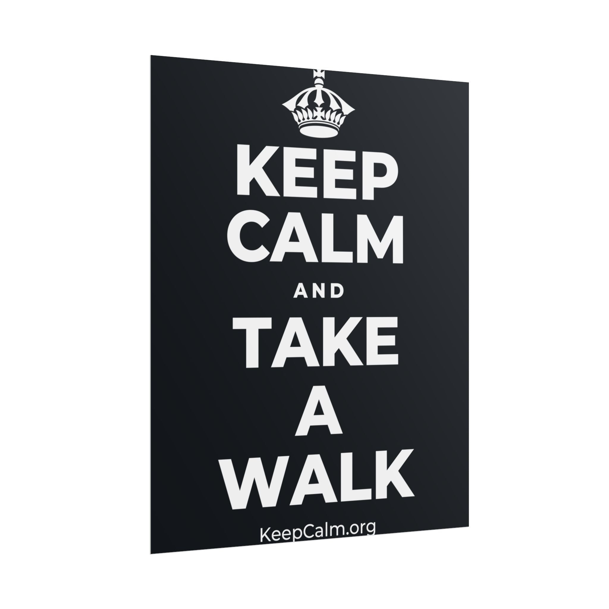 KEEP CALM AND TAKE A WALK Poster (Dark)