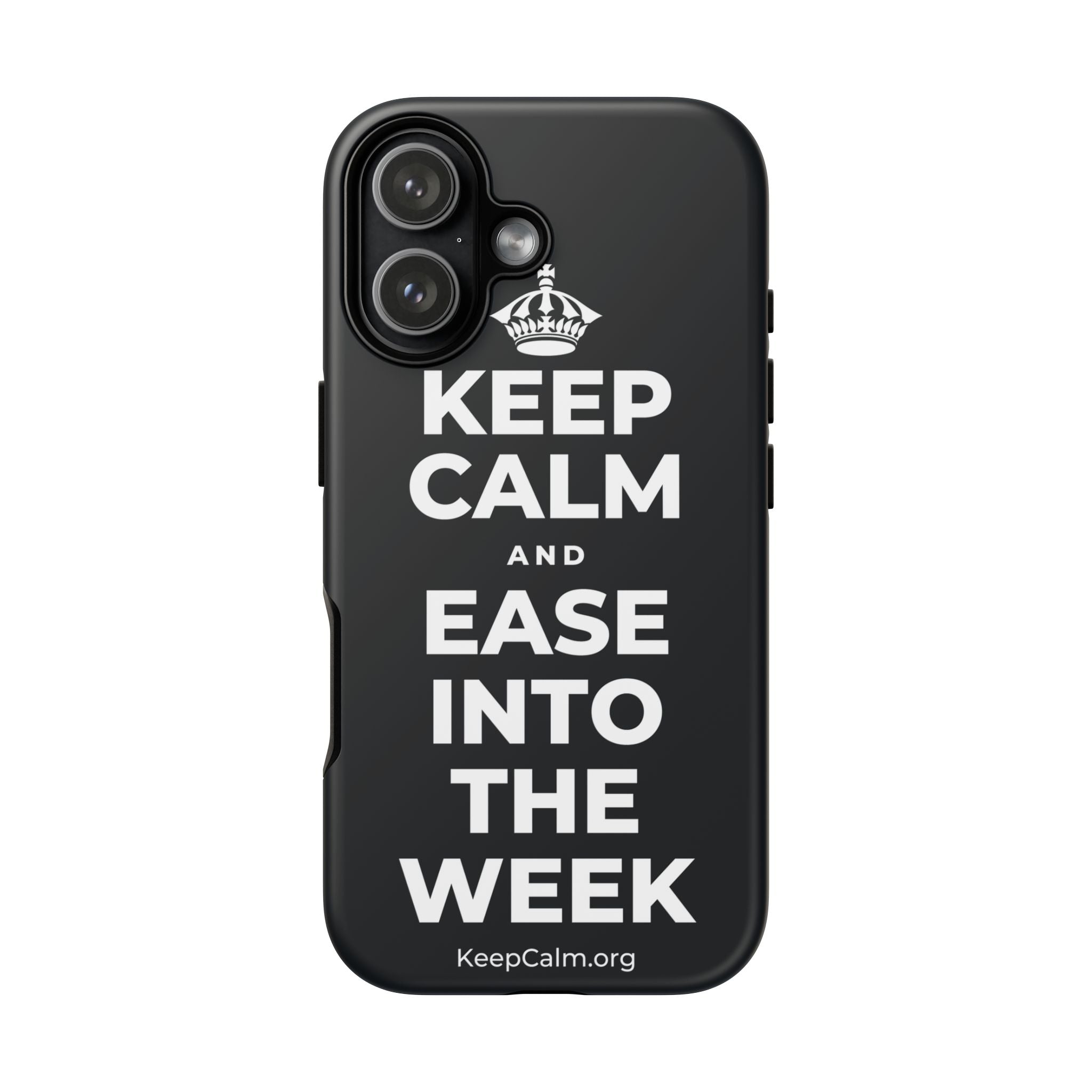 KEEP CALM AND EASE INTO THE WEEK Phone Case (Dark)