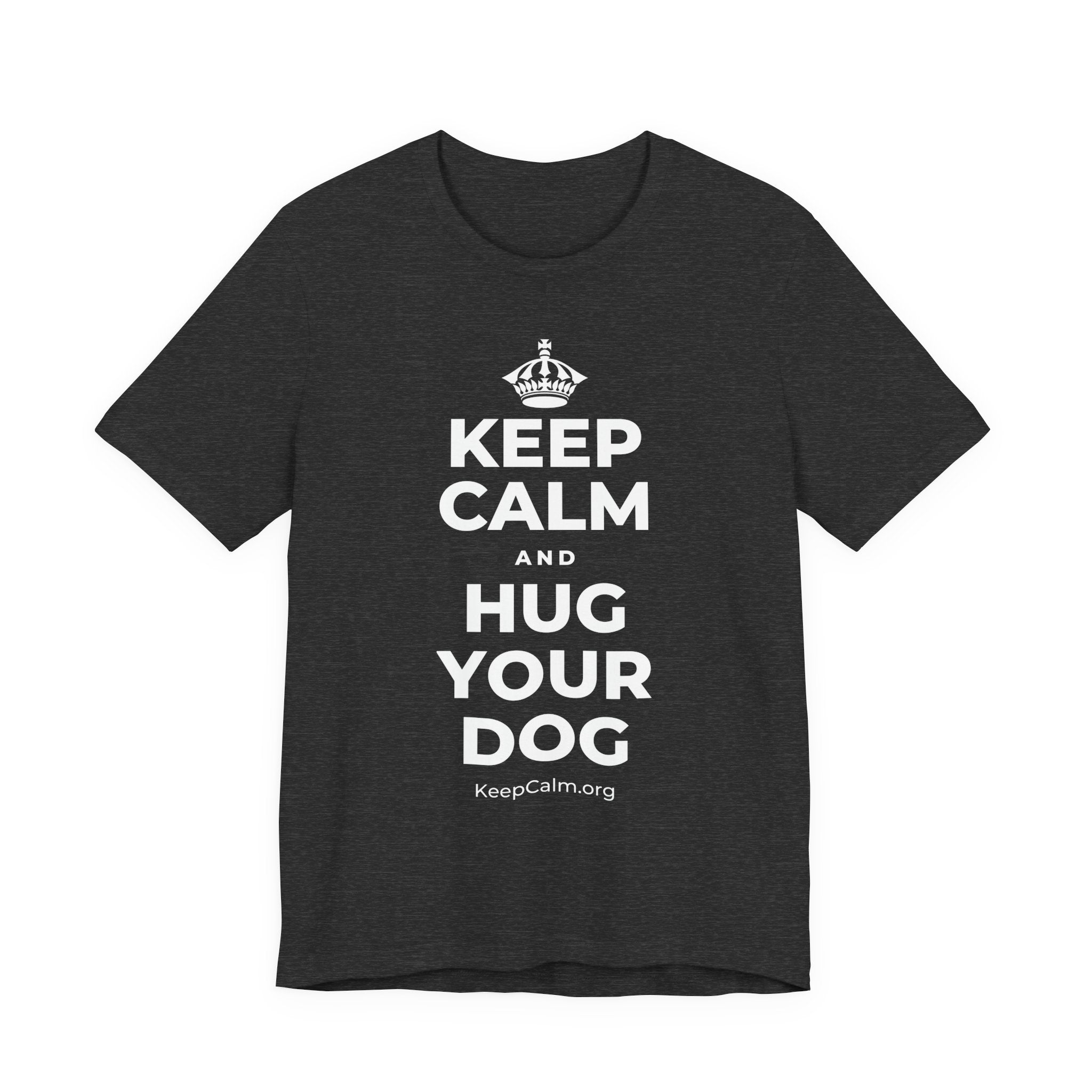 KEEP CALM AND HUG YOUR DOG T-Shirt (White–Asphalt)
