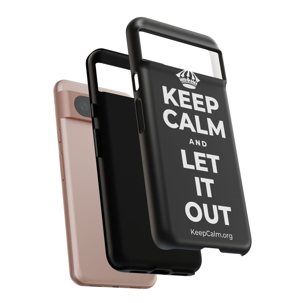 KEEP CALM AND LET IT OUT Phone Case