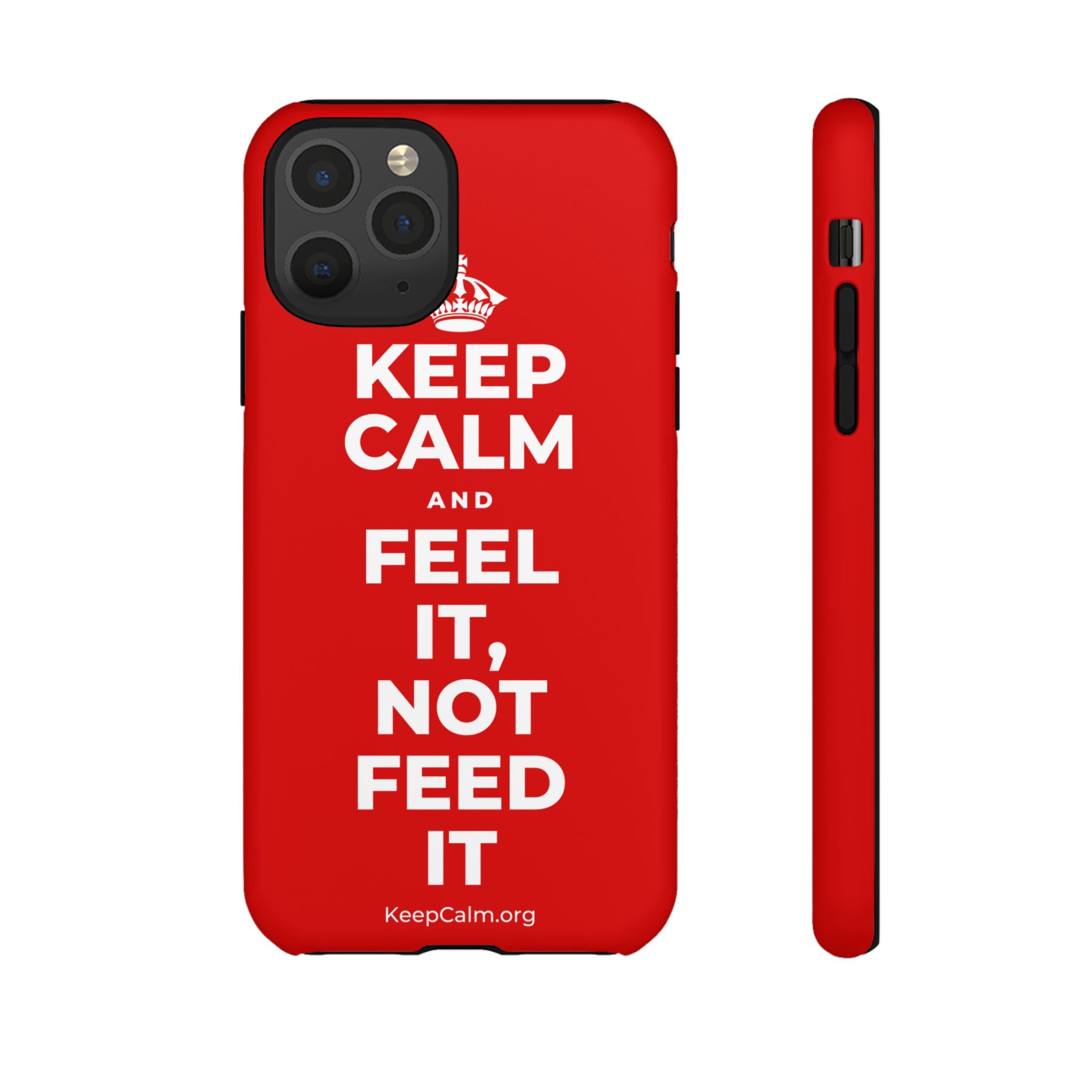 KEEP CALM AND FEEL IT, NOT FEED IT Phone Case