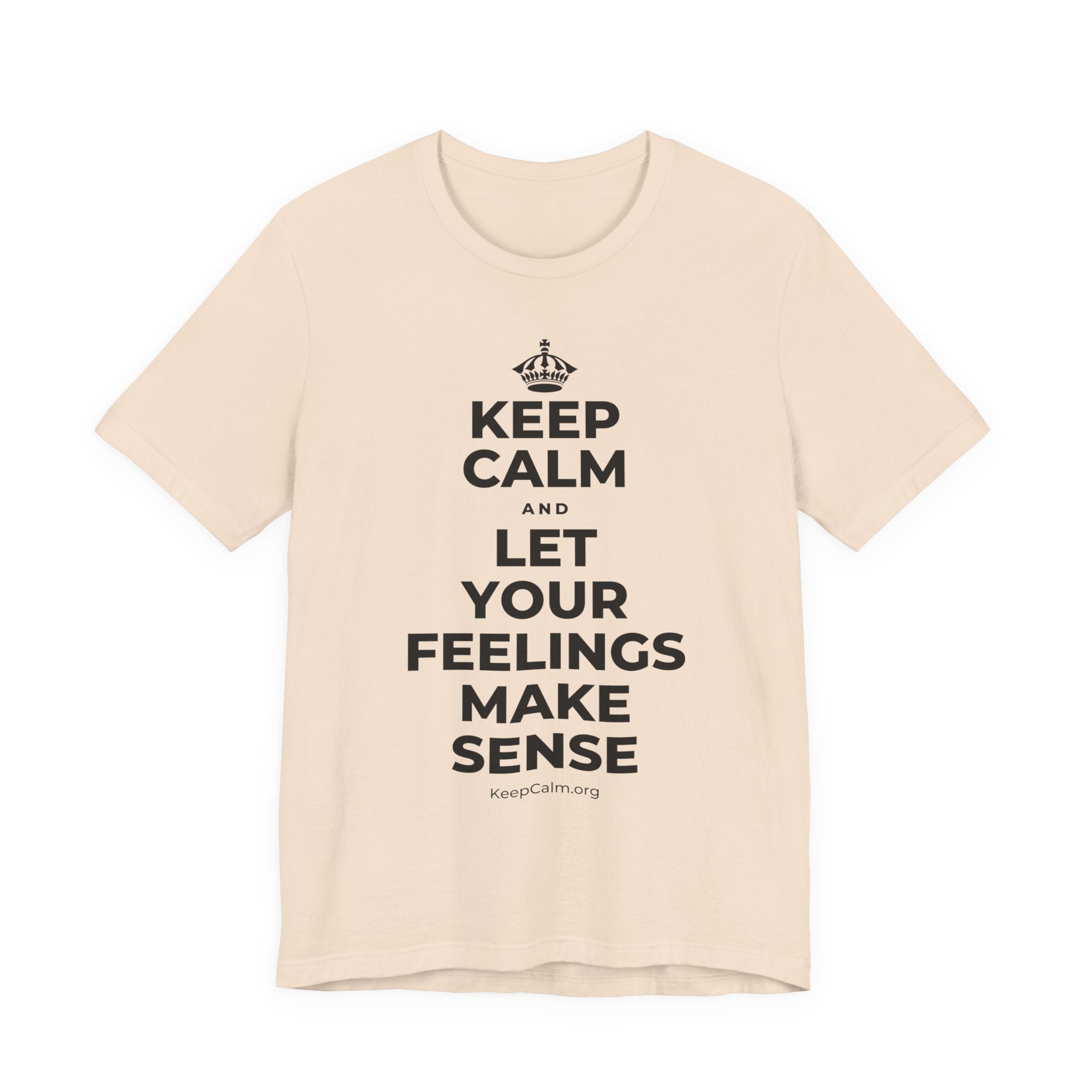 KEEP CALM AND LET YOUR FEELINGS MAKE SENSE T-Shirt (Soft Cream–Heather Mauve)