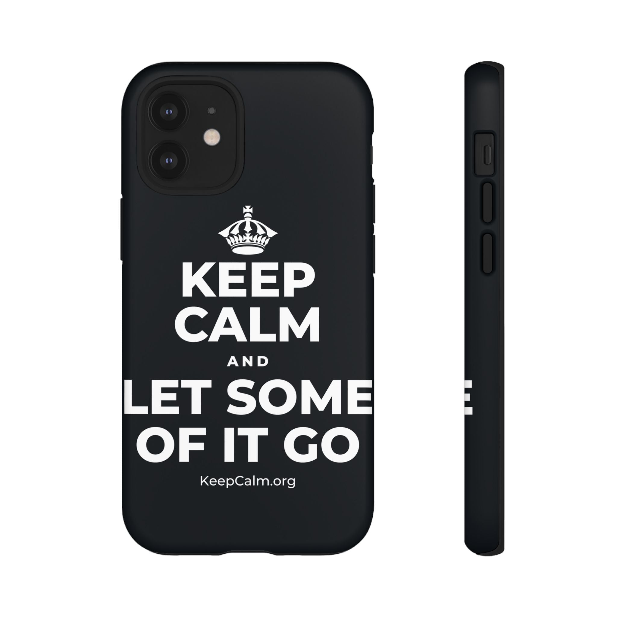 KEEP CALM AND LET SOME OF IT GO Phone Case (Dark)