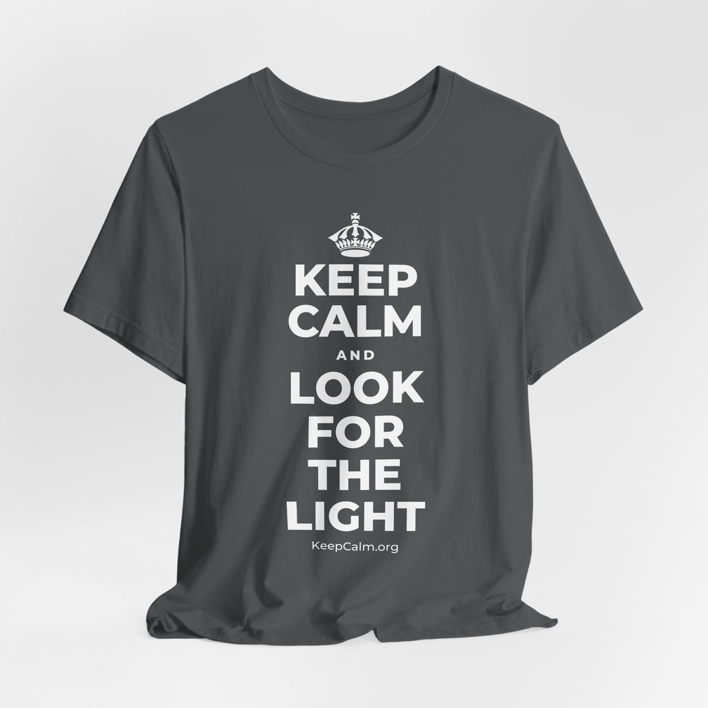KEEP CALM AND LOOK FOR THE LIGHT T-Shirt (White–Asphalt)