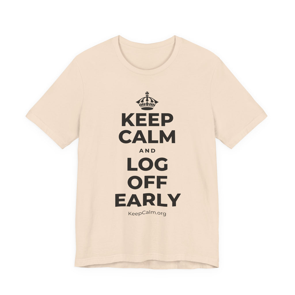 KEEP CALM AND LOG OFF EARLY T-Shirt (Soft Cream–Heather Mauve)