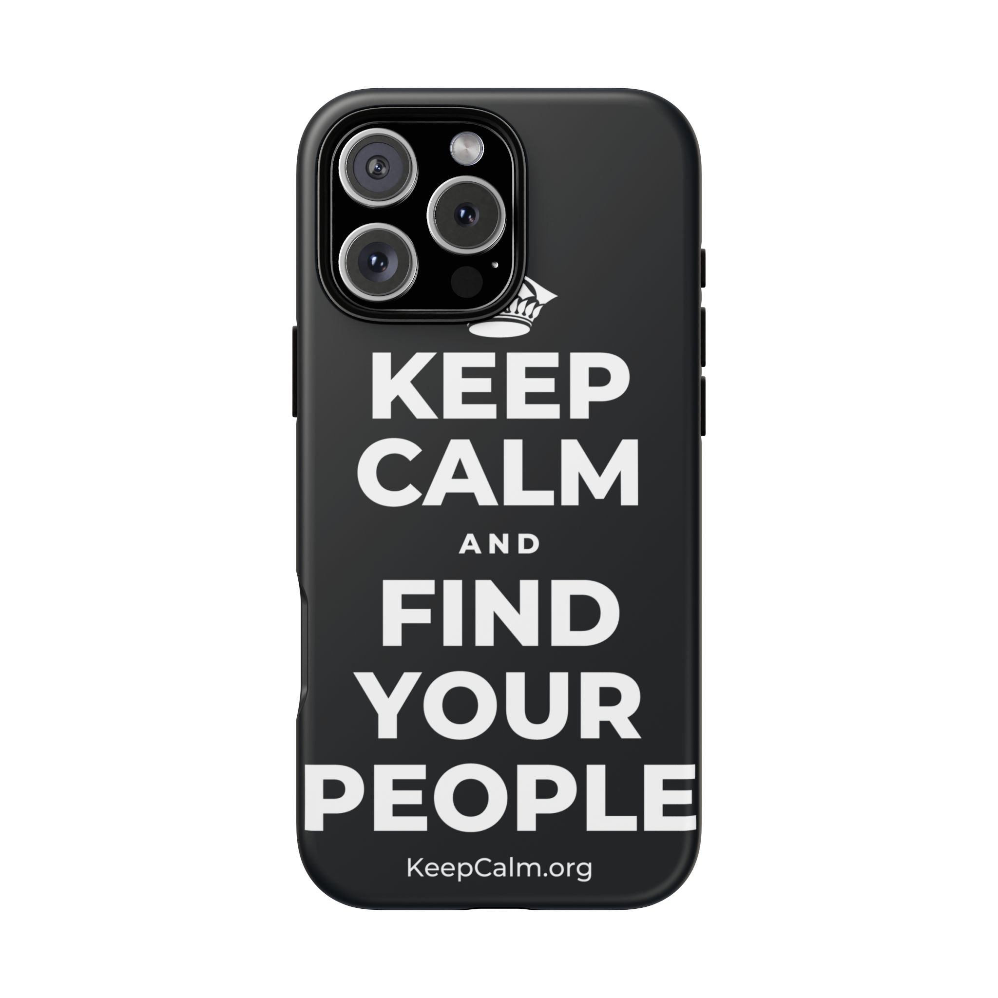 KEEP CALM AND FIND YOUR PEOPLE Phone Case (Dark)