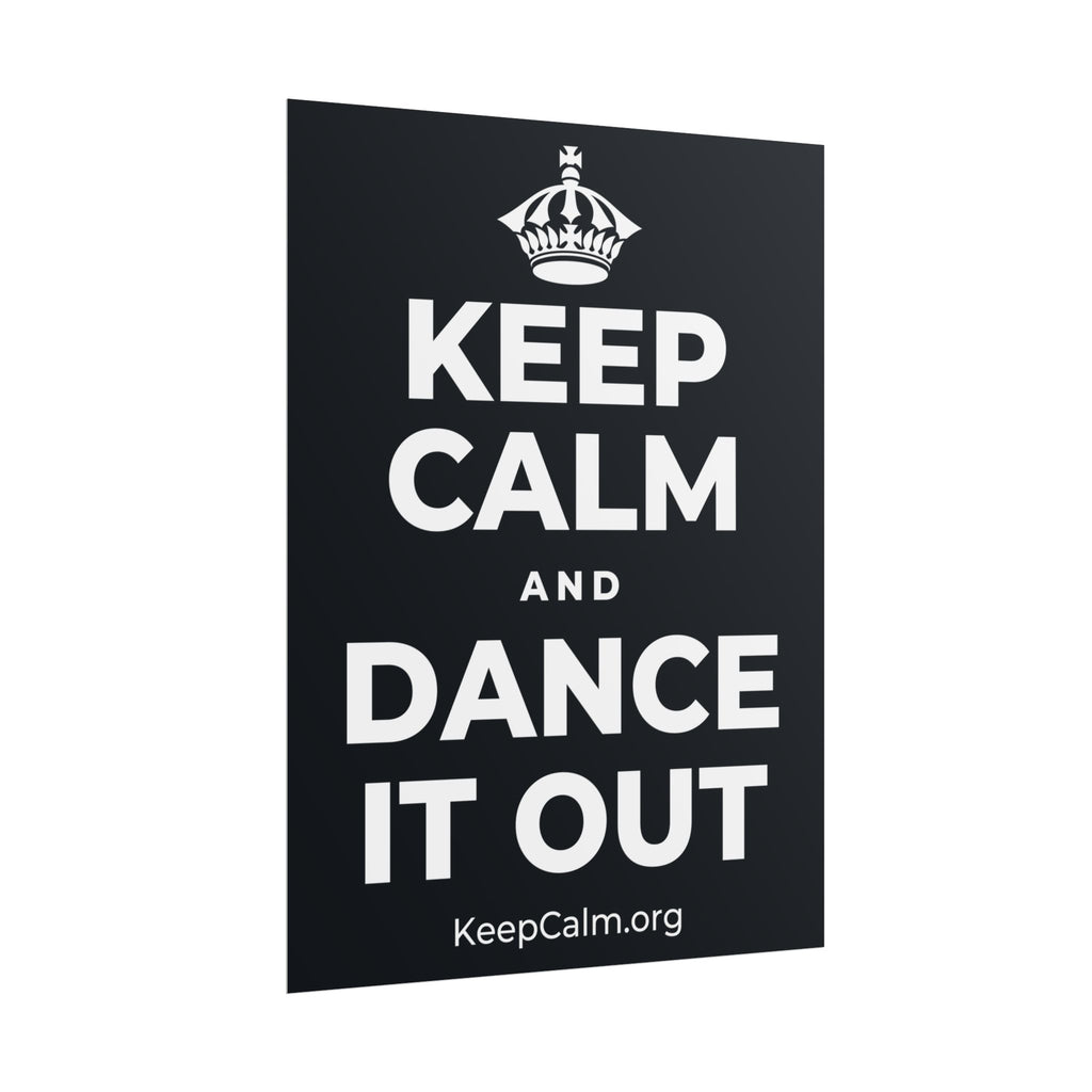 KEEP CALM AND DANCE IT OUT Poster (Dark)
