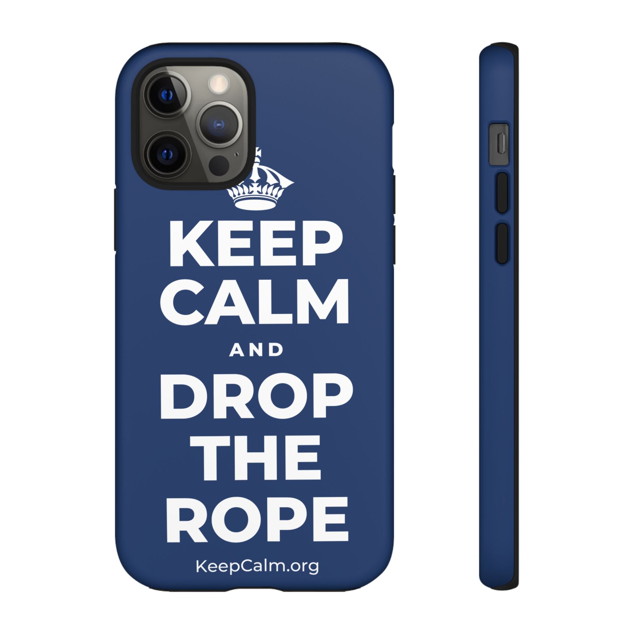 KEEP CALM AND DROP THE ROPE Phone Case