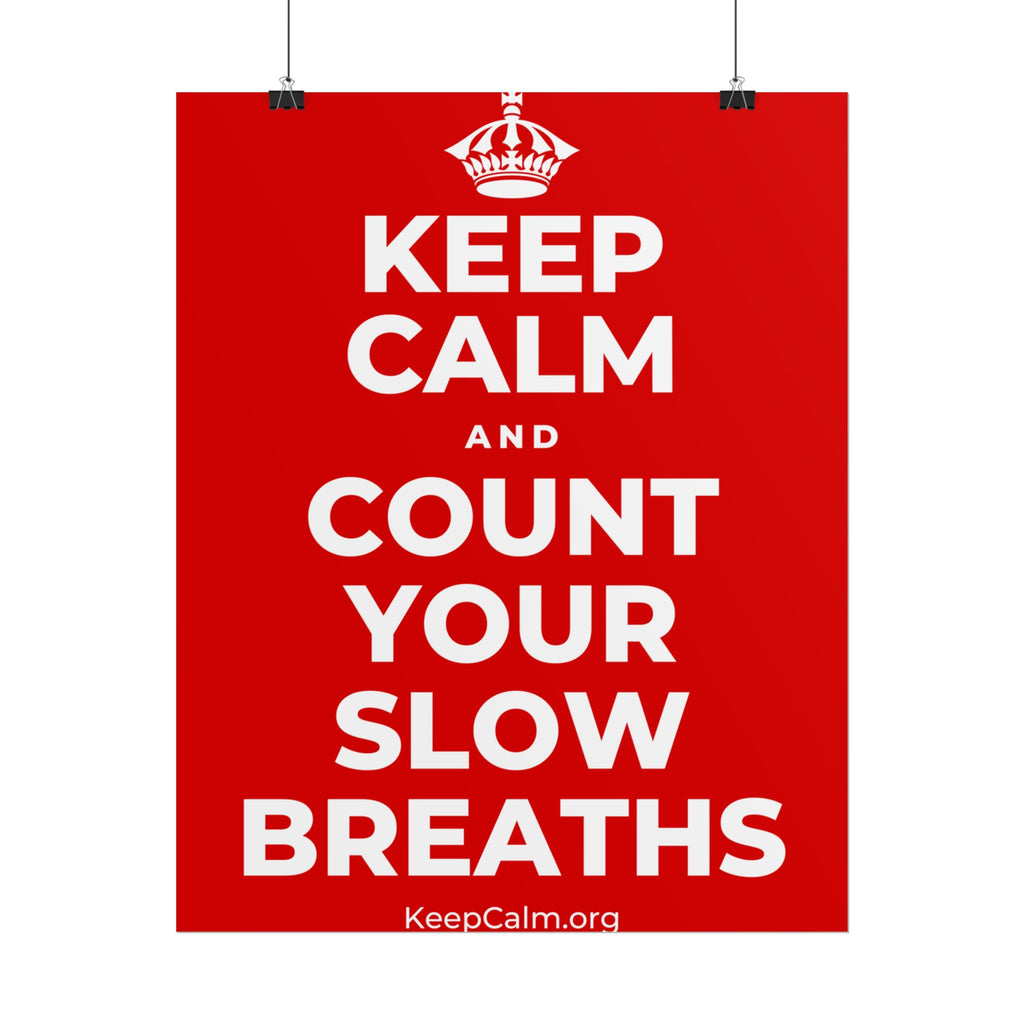 KEEP CALM AND COUNT YOUR SLOW BREATHS Poster