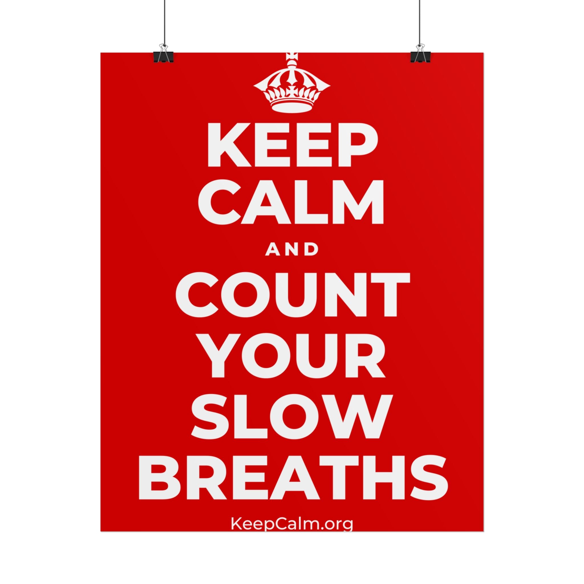 KEEP CALM AND COUNT YOUR SLOW BREATHS Poster