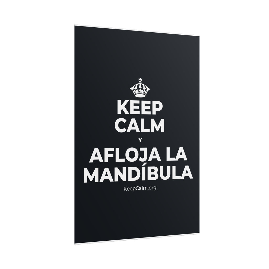 KEEP CALM Y AFLOJA LA MANDÍBULA Poster (Dark)