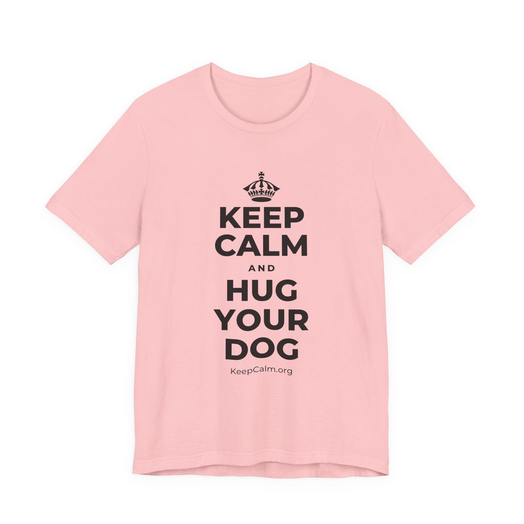 KEEP CALM AND HUG YOUR DOG T-Shirt (White–Asphalt)