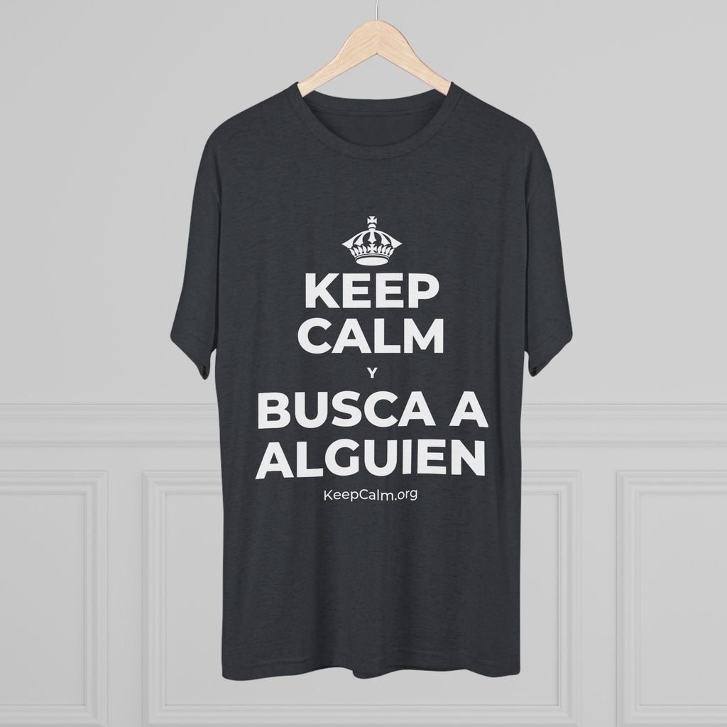 KEEP CALM Y BUSCA A ALGUIEN Tri-Blend Tee