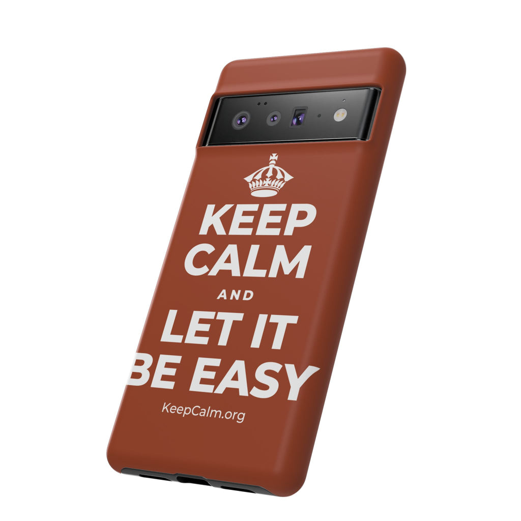 KEEP CALM AND LET IT BE EASY Phone Case