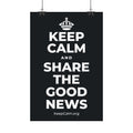 KEEP CALM AND SHARE THE GOOD NEWS Satin Poster (Dark)