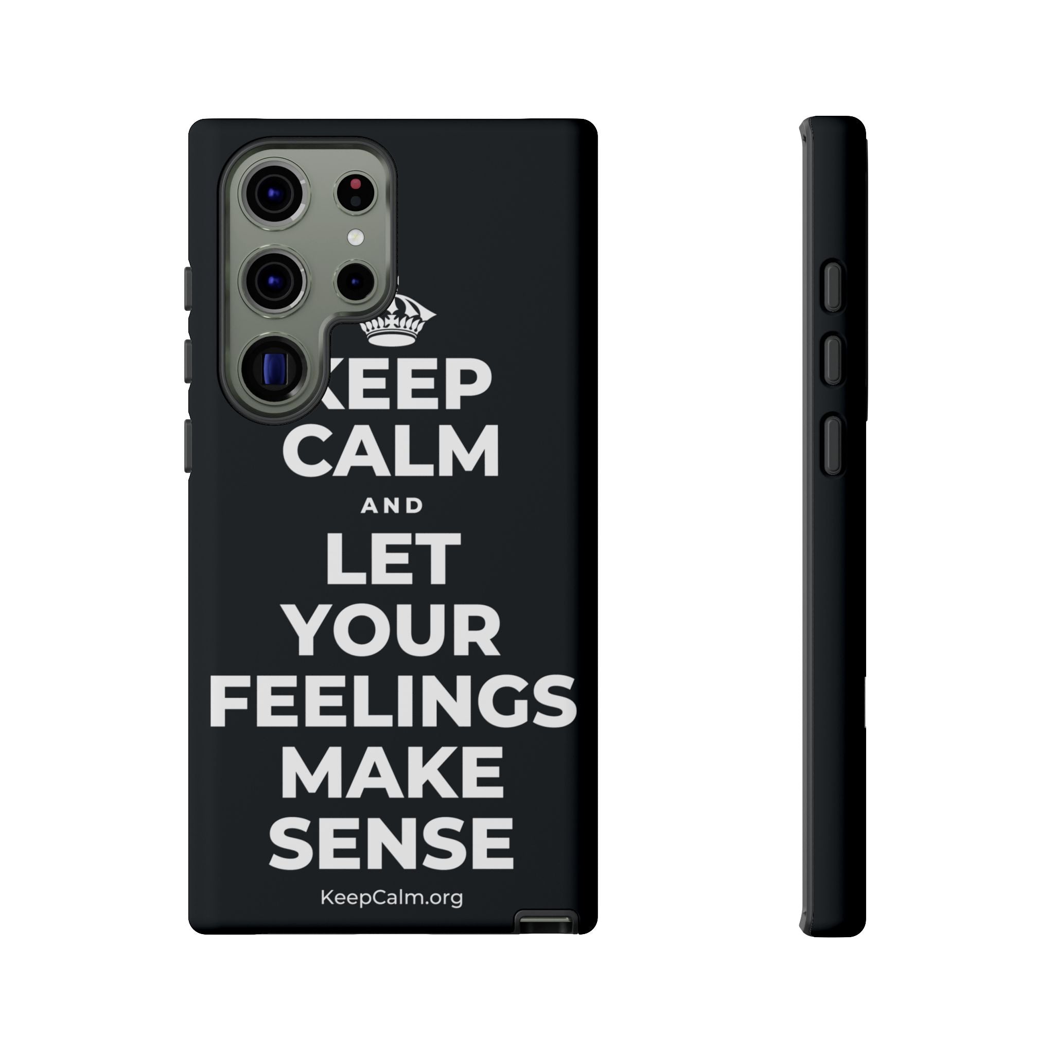 KEEP CALM AND LET YOUR FEELINGS MAKE SENSE Phone Case (Dark)