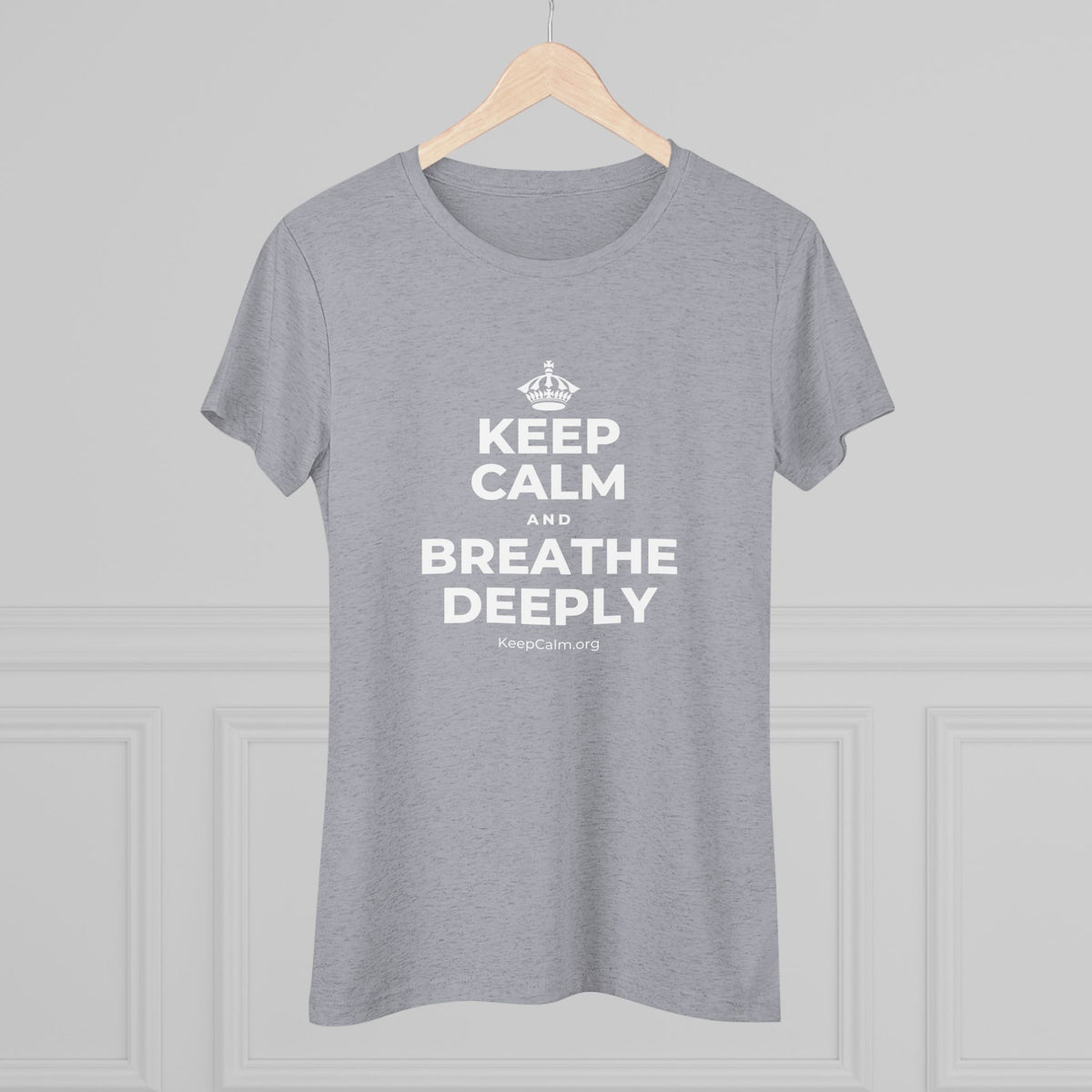 KEEP CALM AND BREATHE DEEPLY Women's Tri-Blend Tee