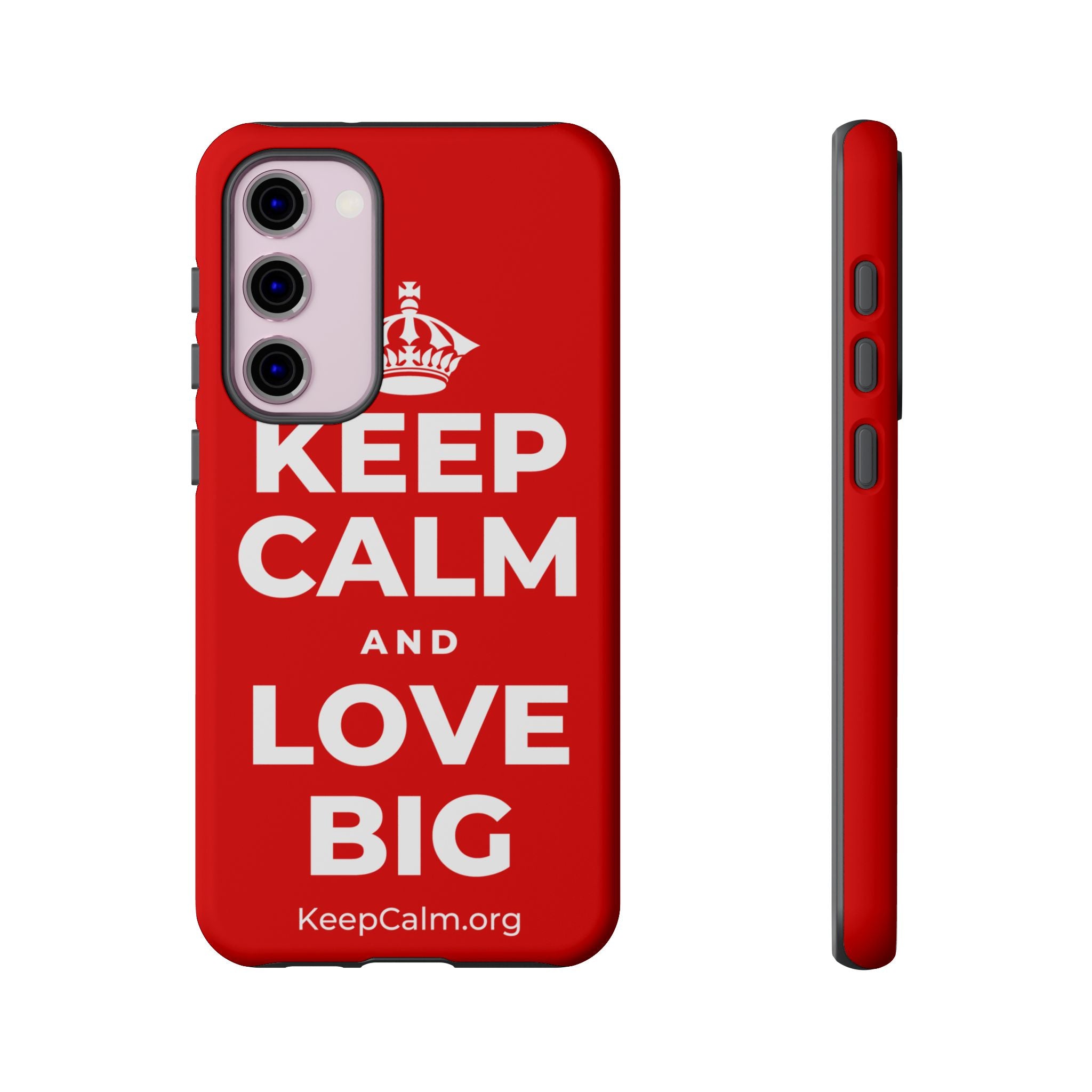 KEEP CALM AND LOVE BIG Phone Case
